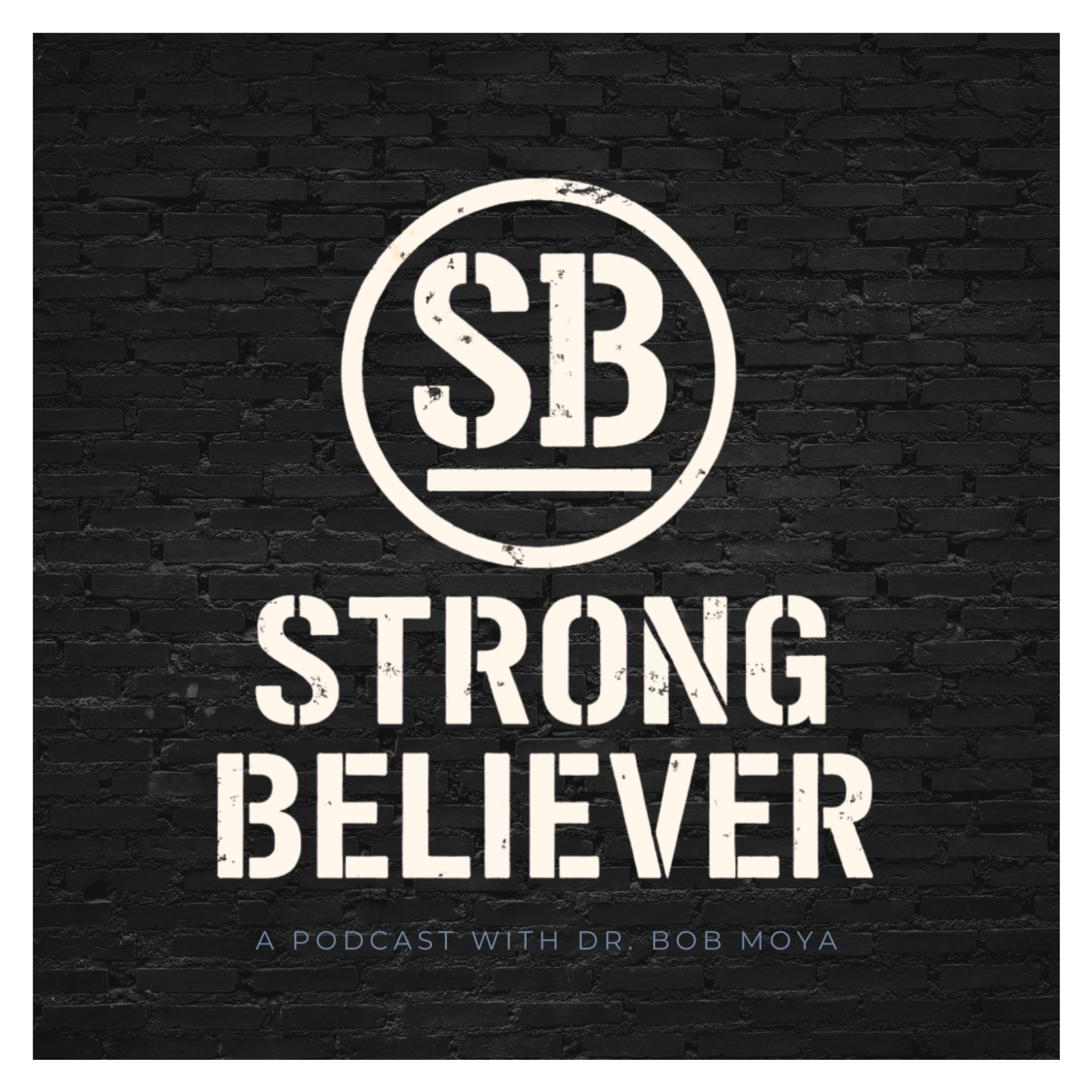 Strong Believer with Dr. Bob Moya cover art