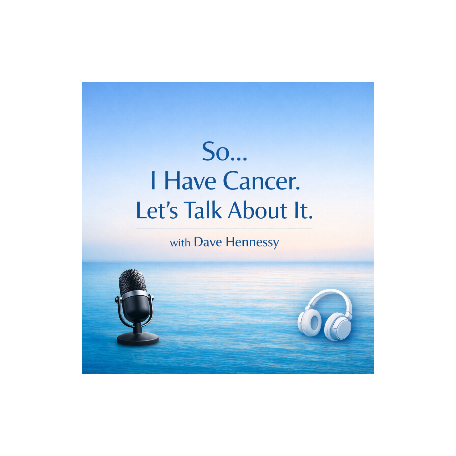 Episode 1 - So...I have Cancer. Let's talk about it. episode artwork