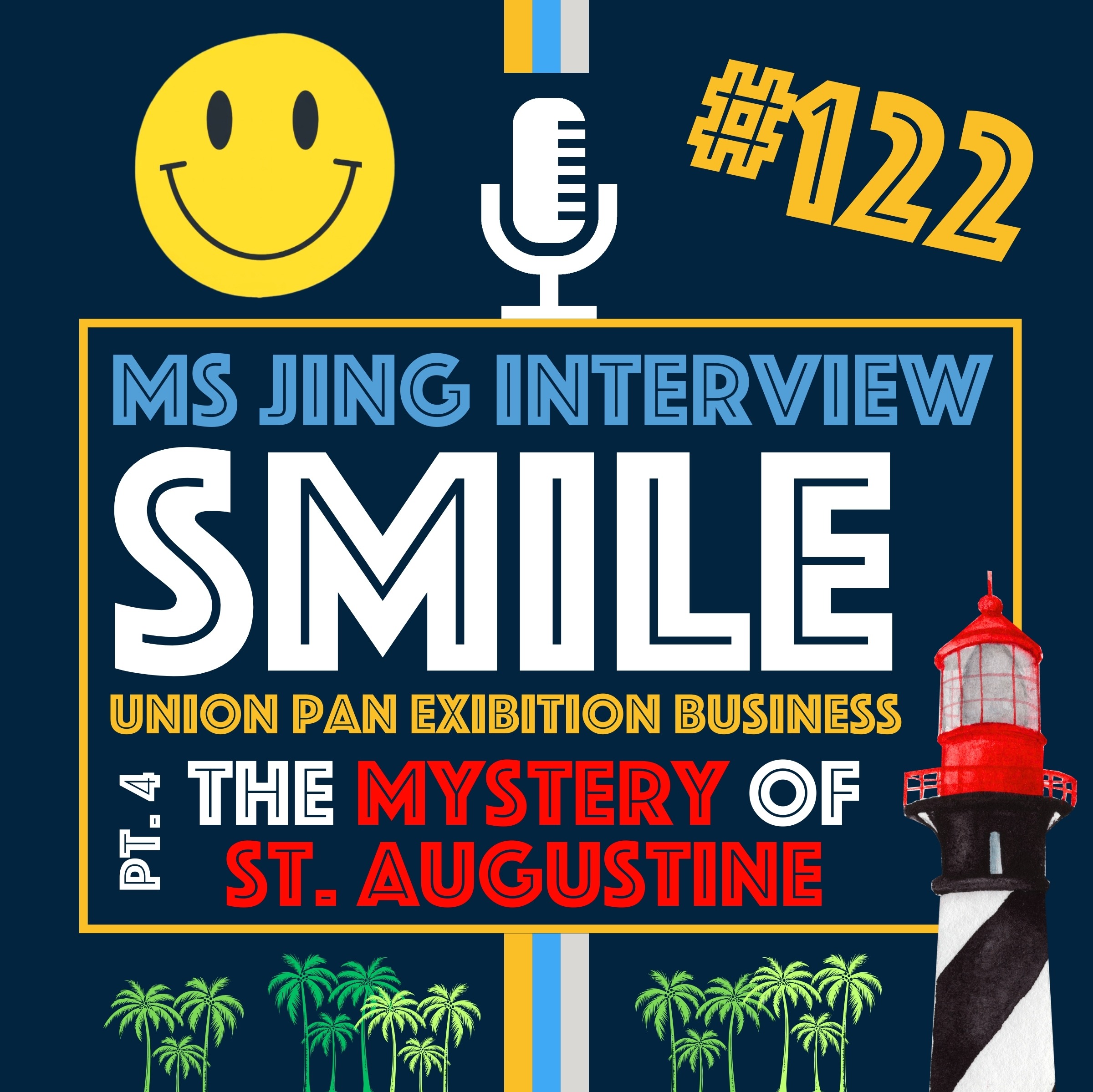 Legacy and Smiles: Ms. Jing on Union Pan and Operation Smile and Story Part 4: The Mystery of St. Augustine | Episode 122