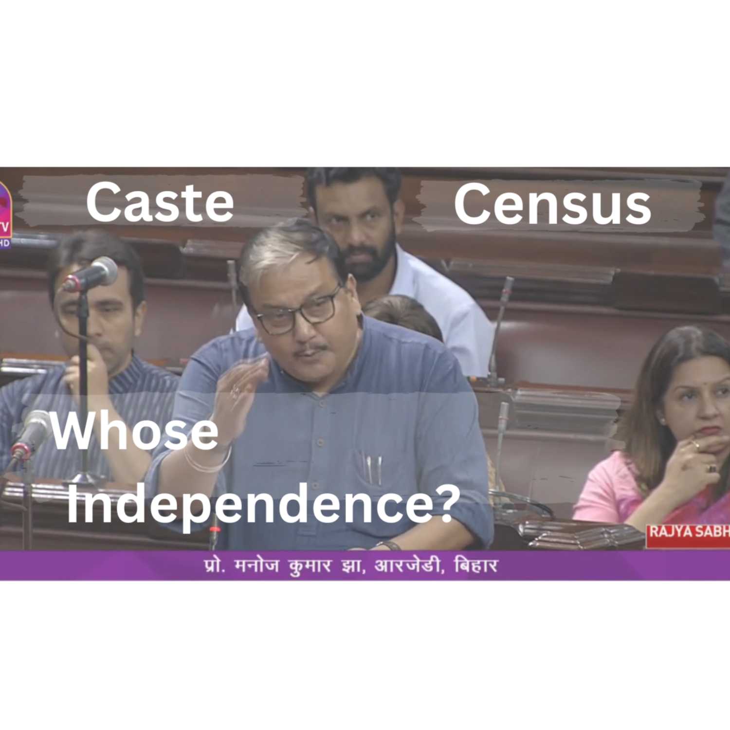 Caste Census:  Whose Independence?  episode artwork