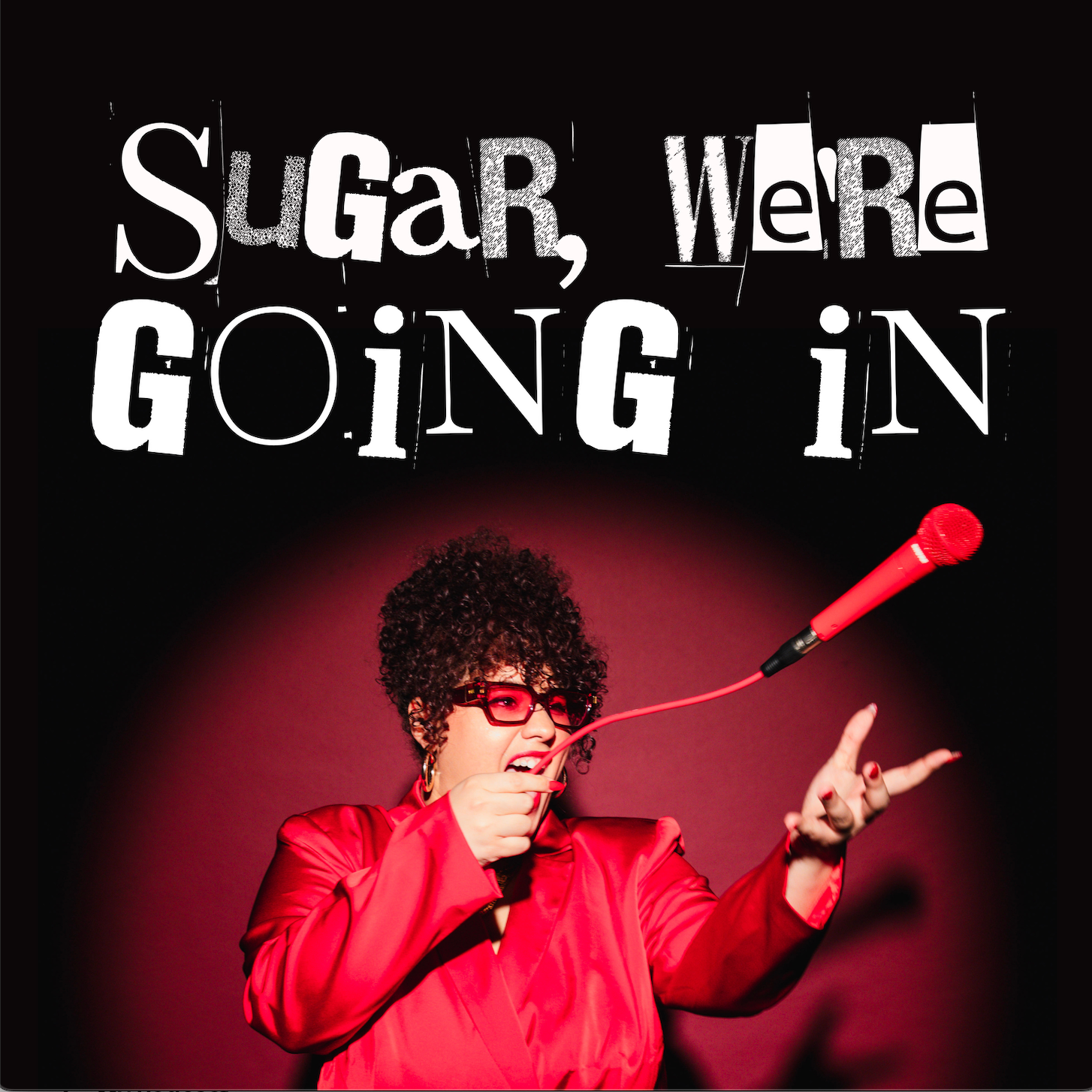Sugar, We\'re Going In