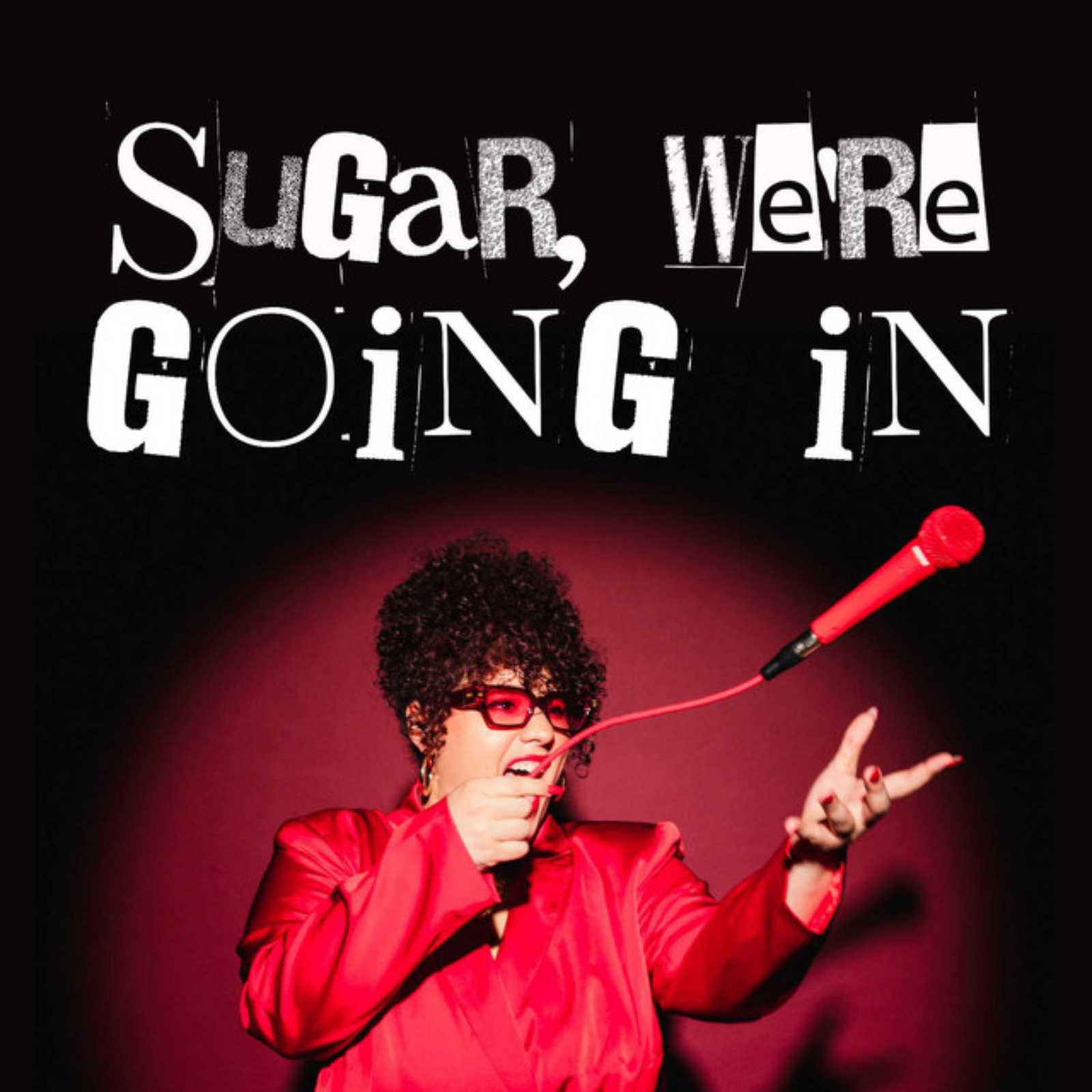 Sugar, We\'re Going In