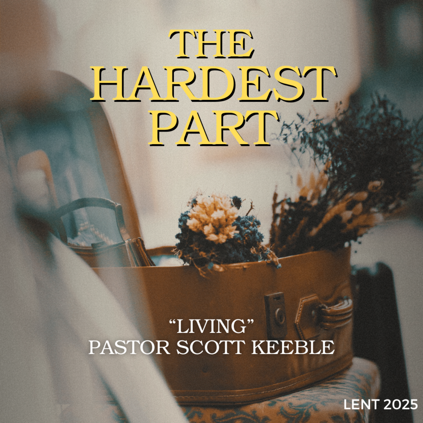 The Hardest Part: Week 6 with Pastor Scott episode artwork