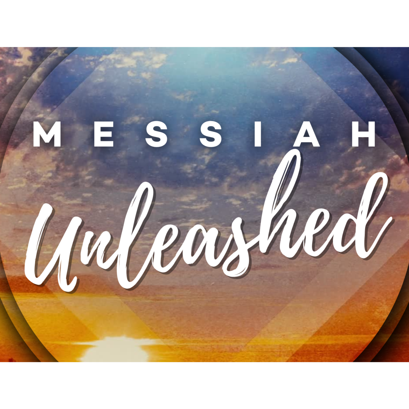 Messiah Unleashed - Discipleship Pathway: Unleashed to WORSHIP episode artwork