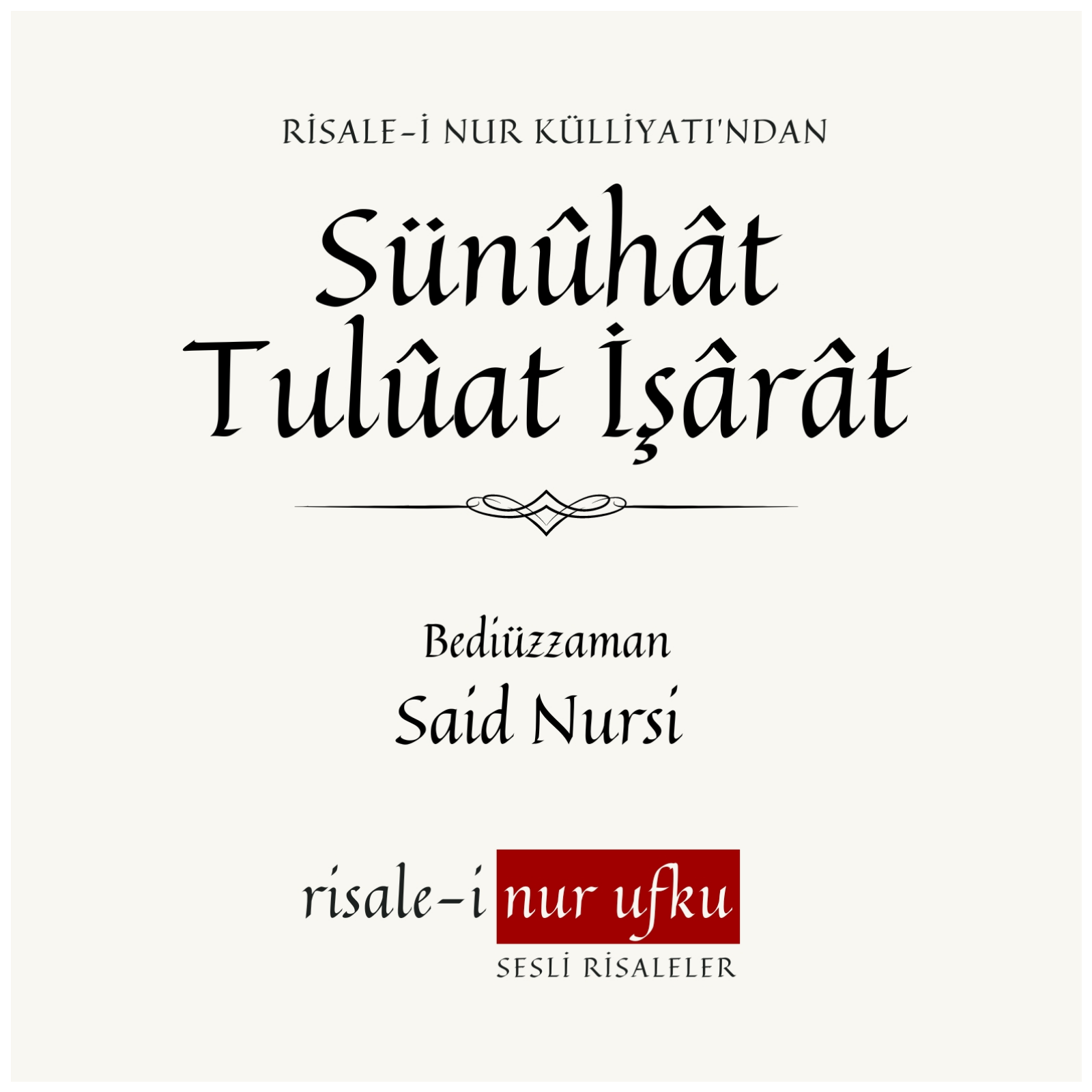 Sünûhât - Tulûat - İşârât | 003-006 | Sünûhât – İfade-i Meram