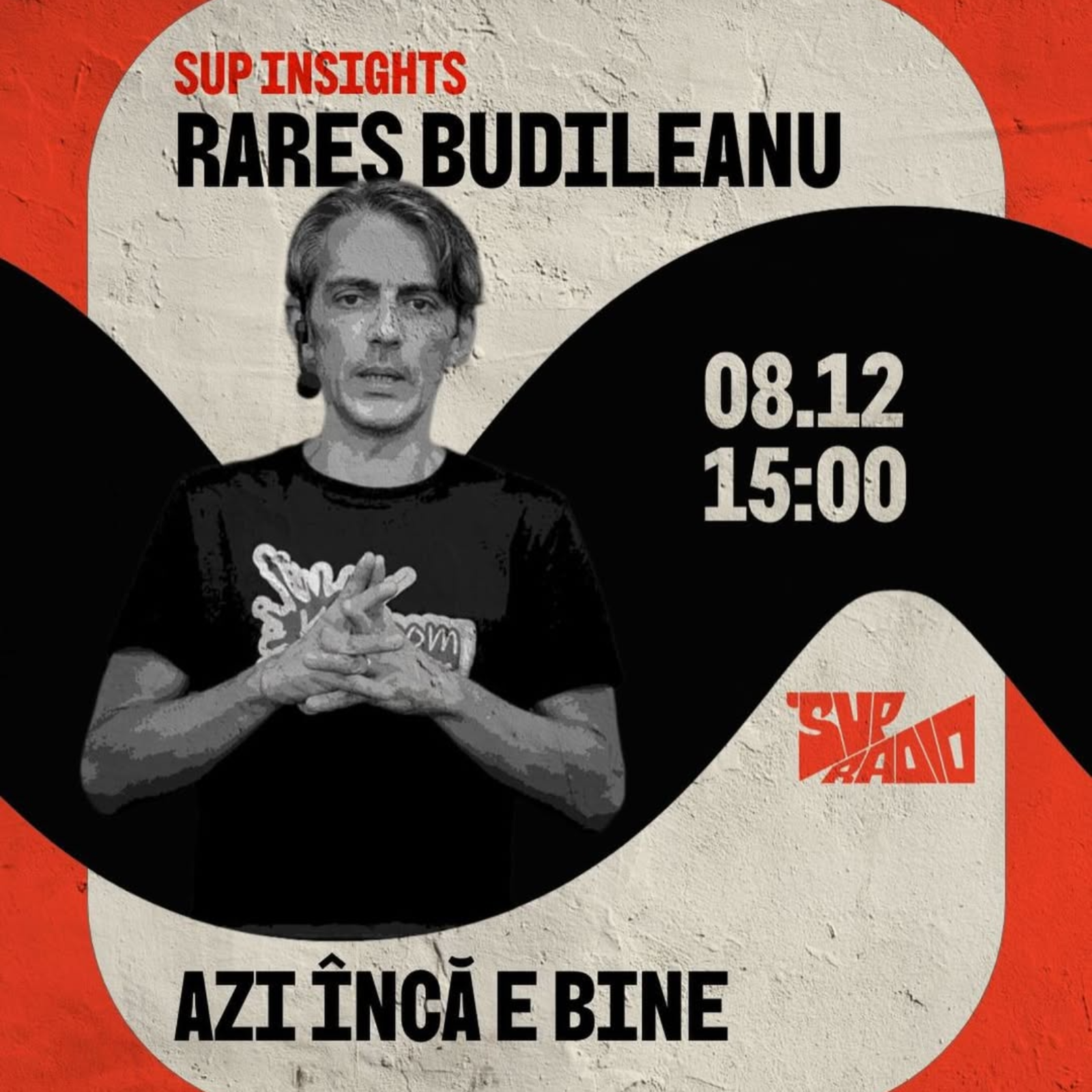 Sup Insights: Rares Budileanu - Azi inca e bine Sup Insights: Rares Budileanu - Azi inca e bine