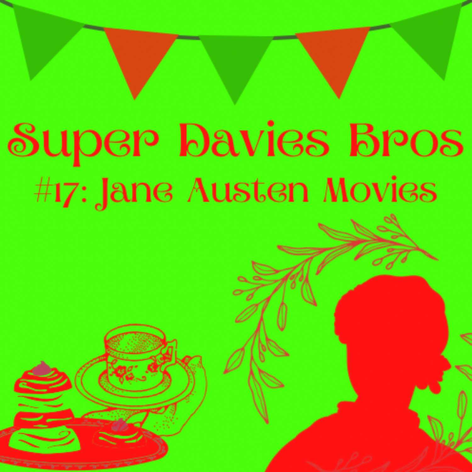 #17: Jane Austen Movies (w/ Bria Davies)