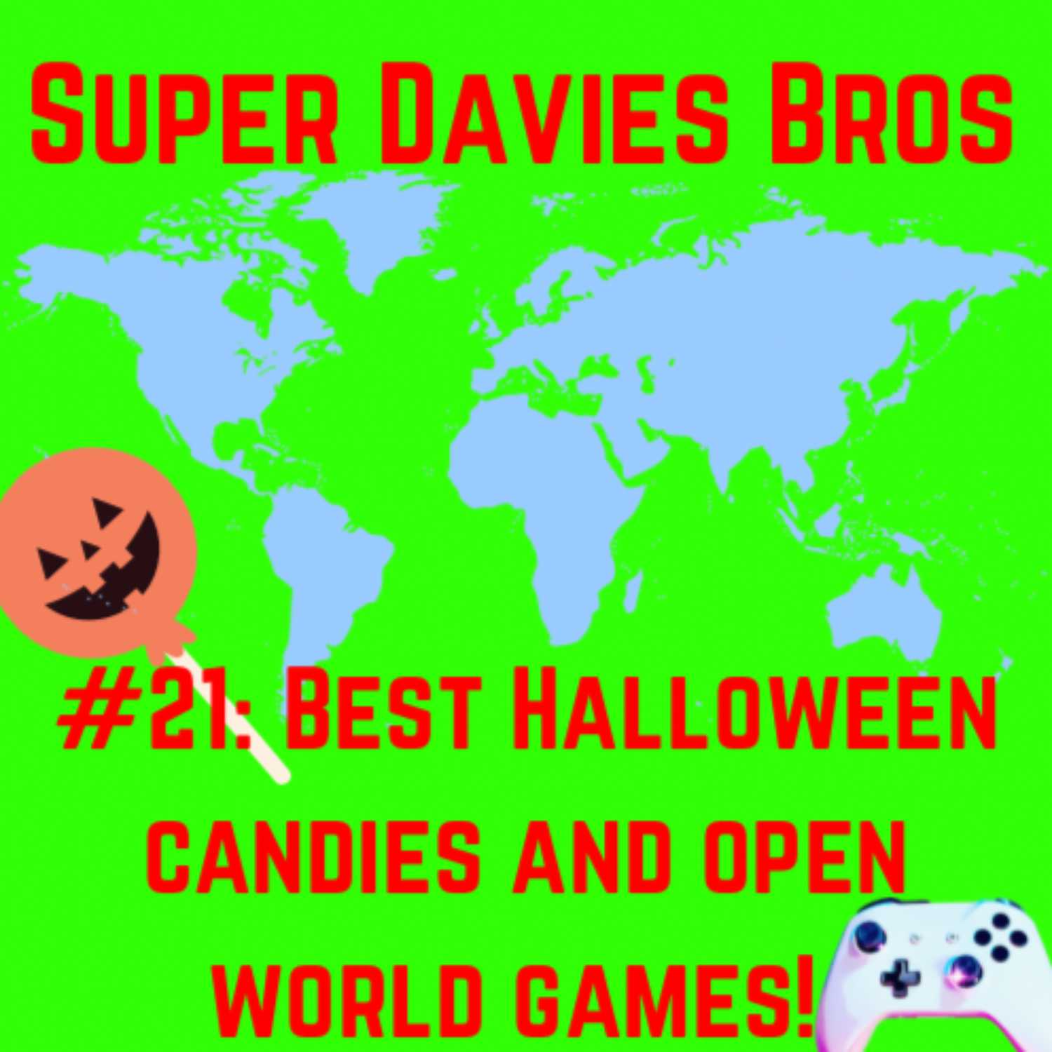 #21: Best Halloween Candies & Open World Games (w/ Brianna Raechelle)
