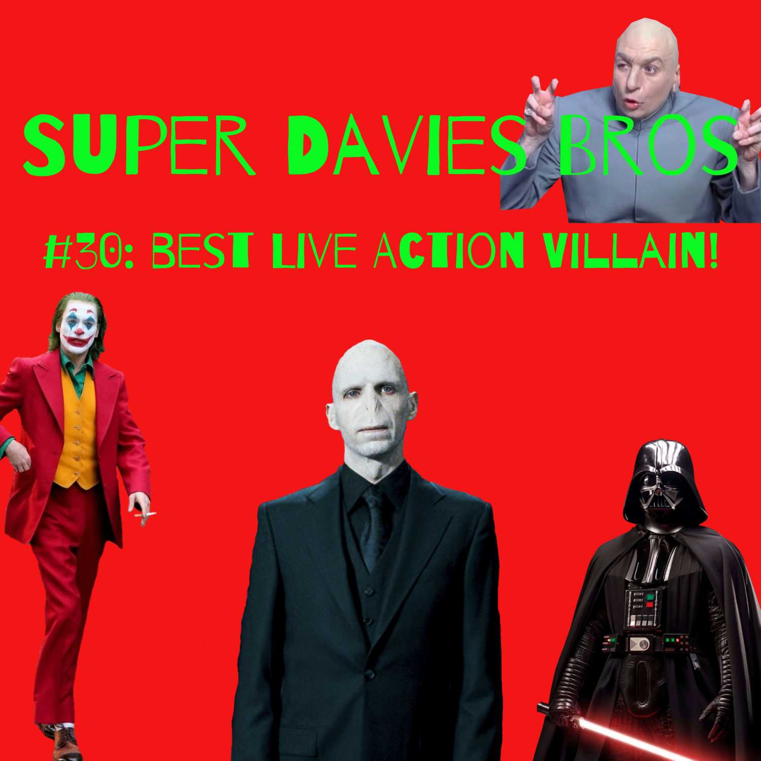 #30: Best Live Action Villain!