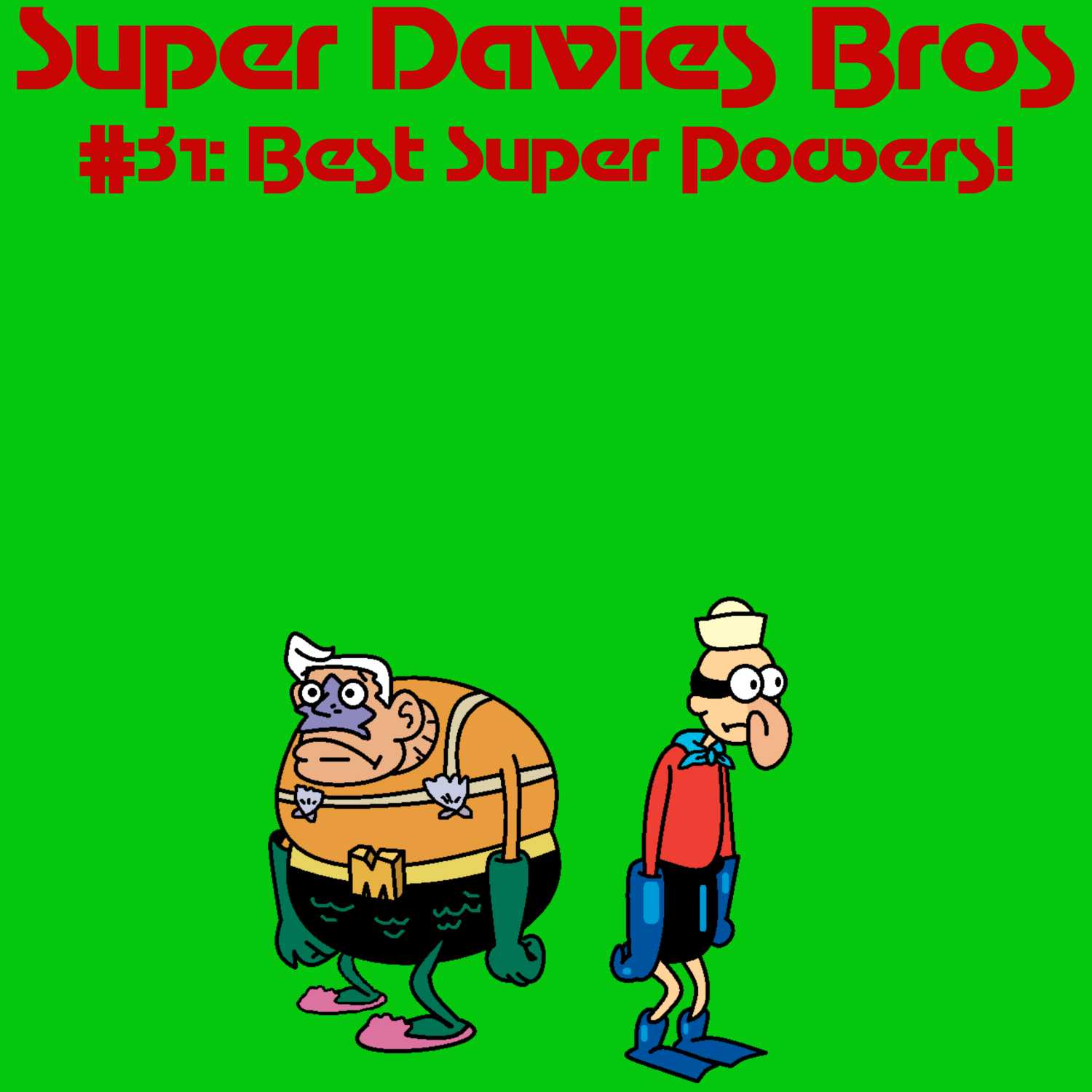 #31: Best Super Powers! (w/ D.J. Heppler)