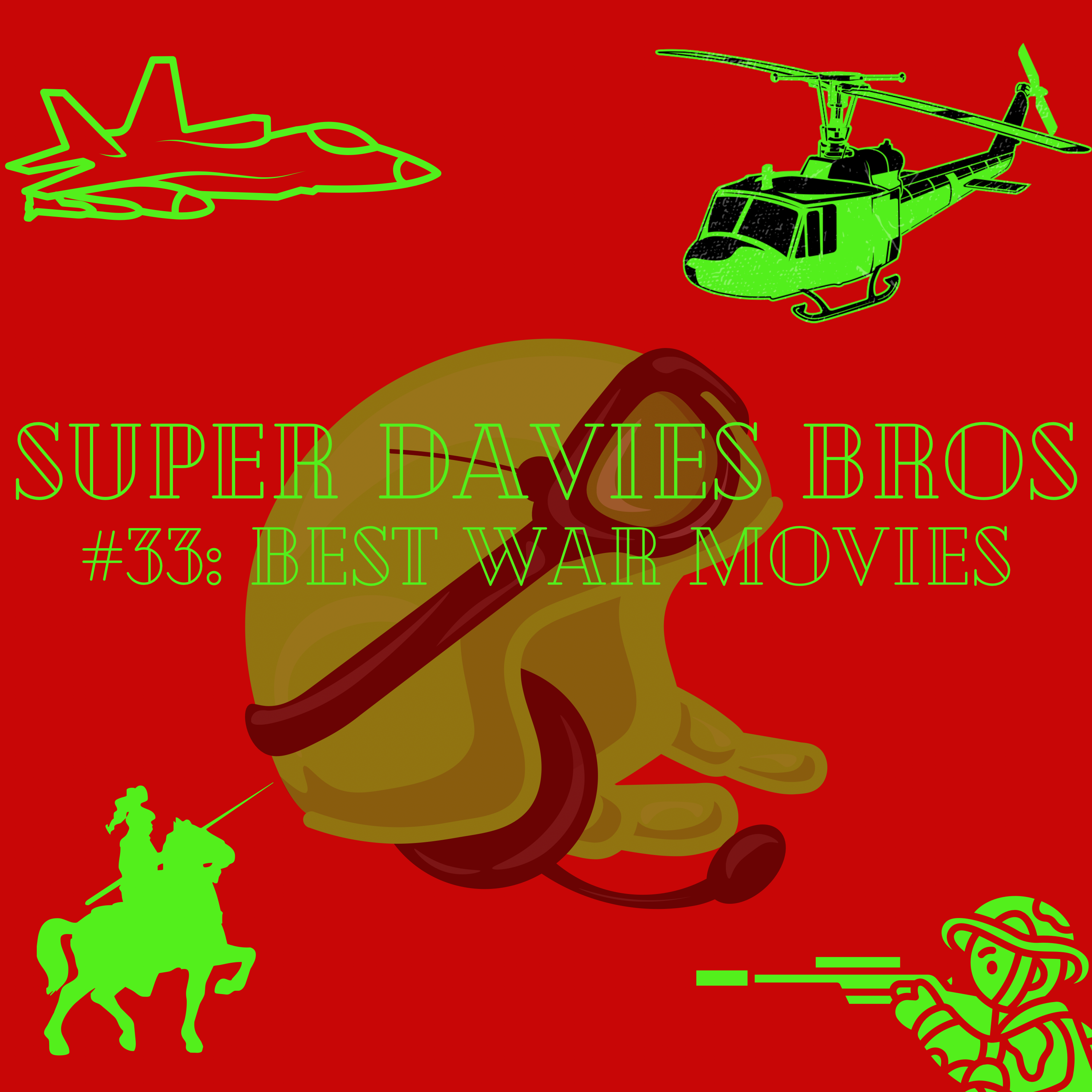 #33: Best War Movies (w/ Adam Davies)