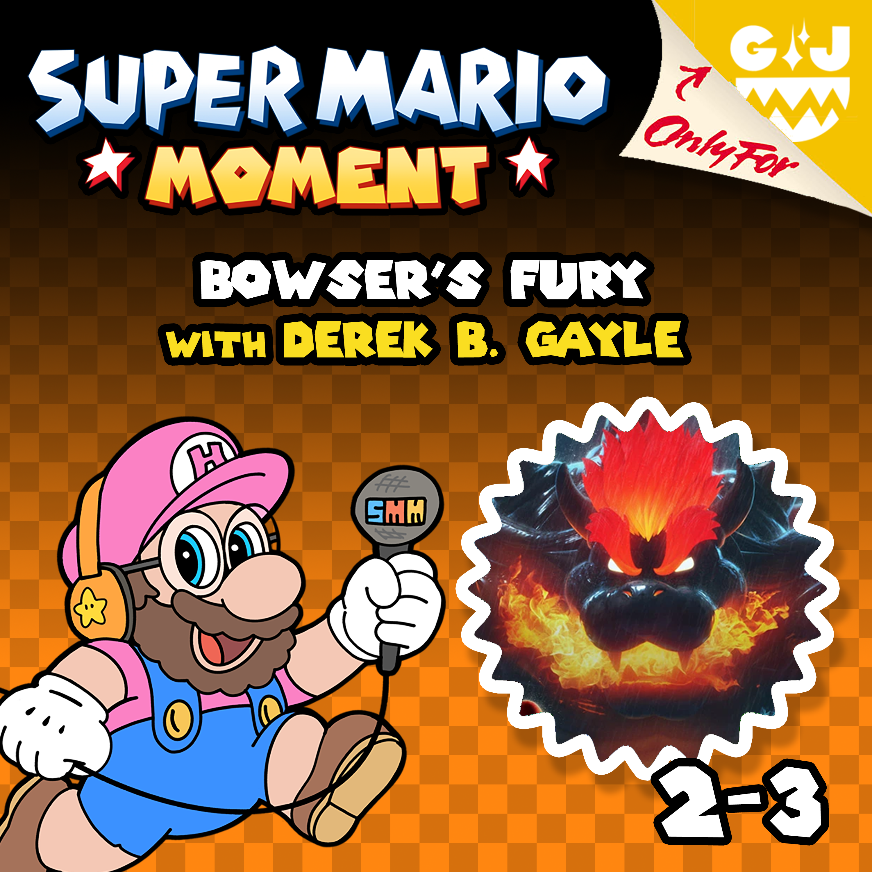 2-3 Bowser’s Fury (with Derek B. Gayle)