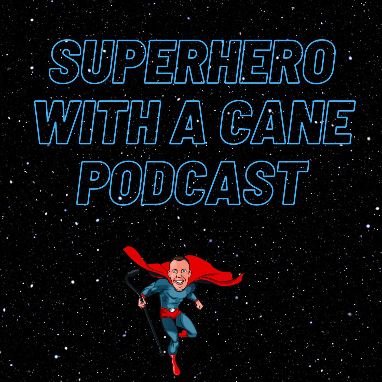 Superhero With A Cane Podcast (Hosted by Michael O\'Grady)