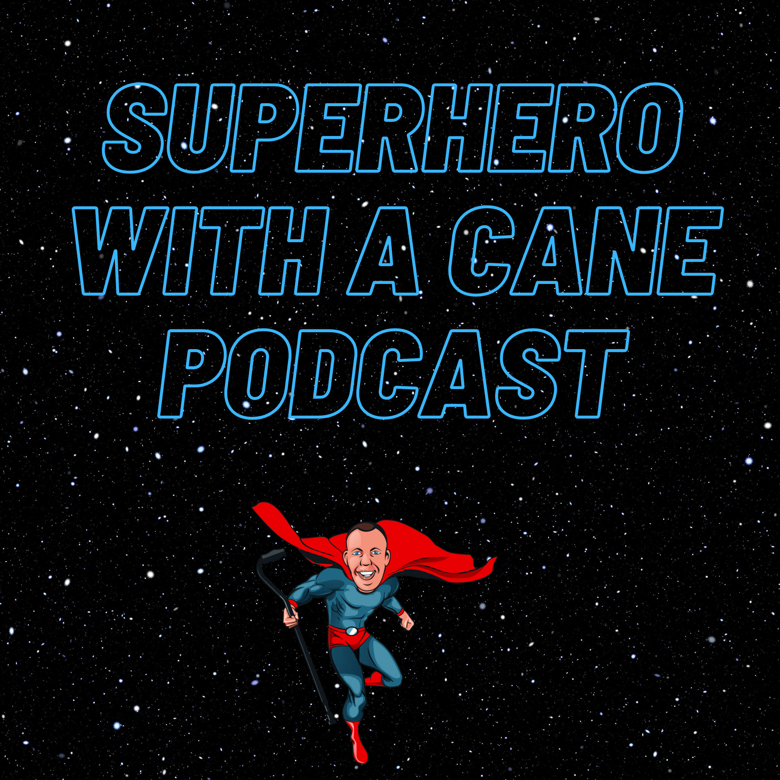 Superhero With A Cane Podcast (Hosted by Michael O\'Grady)