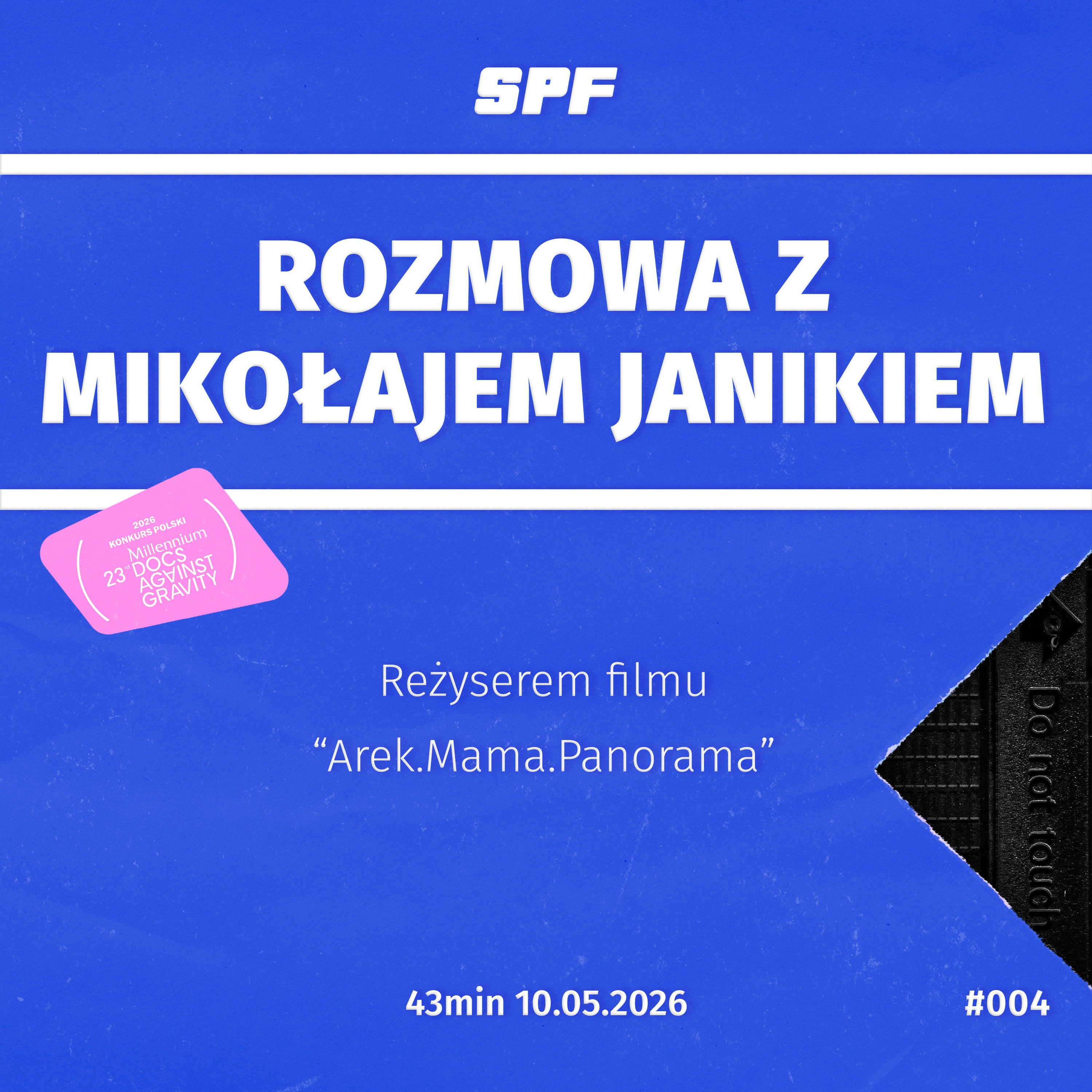 004 Rozmowa z Mikołajem Janikiem, reżyserem "Arek.Mama.Panorama" (MDAG 2026) episode artwork