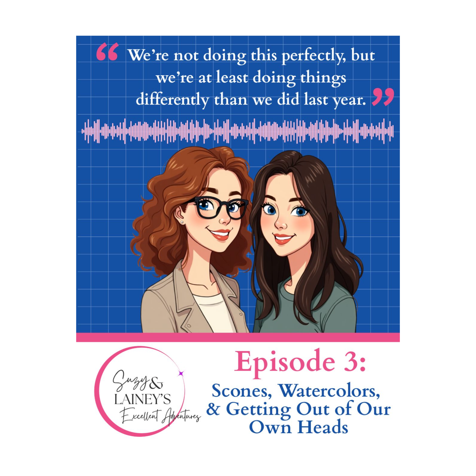 Scones, Watercolors, & Getting Out of Our Own Heads episode artwork