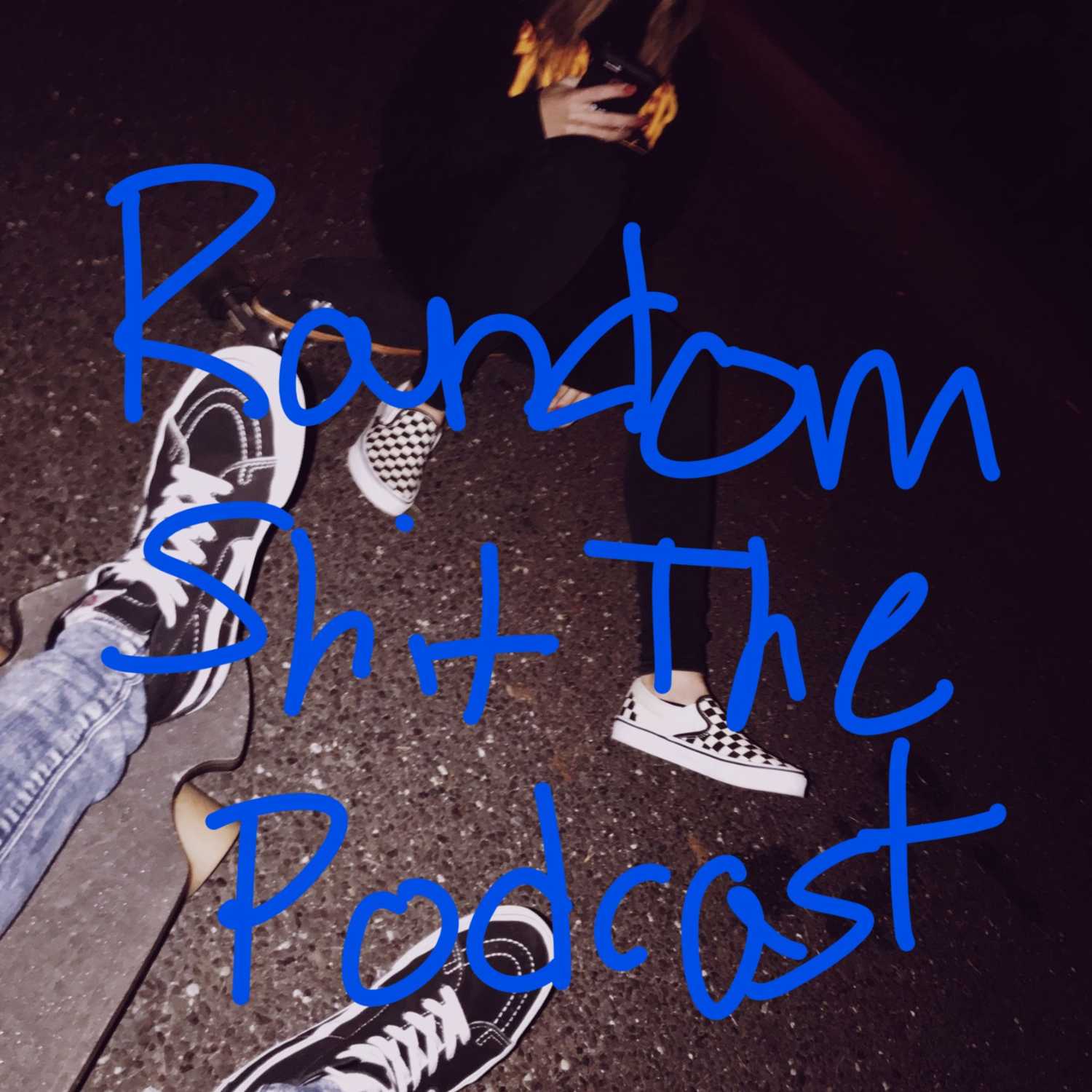 Random Shit the Podcast