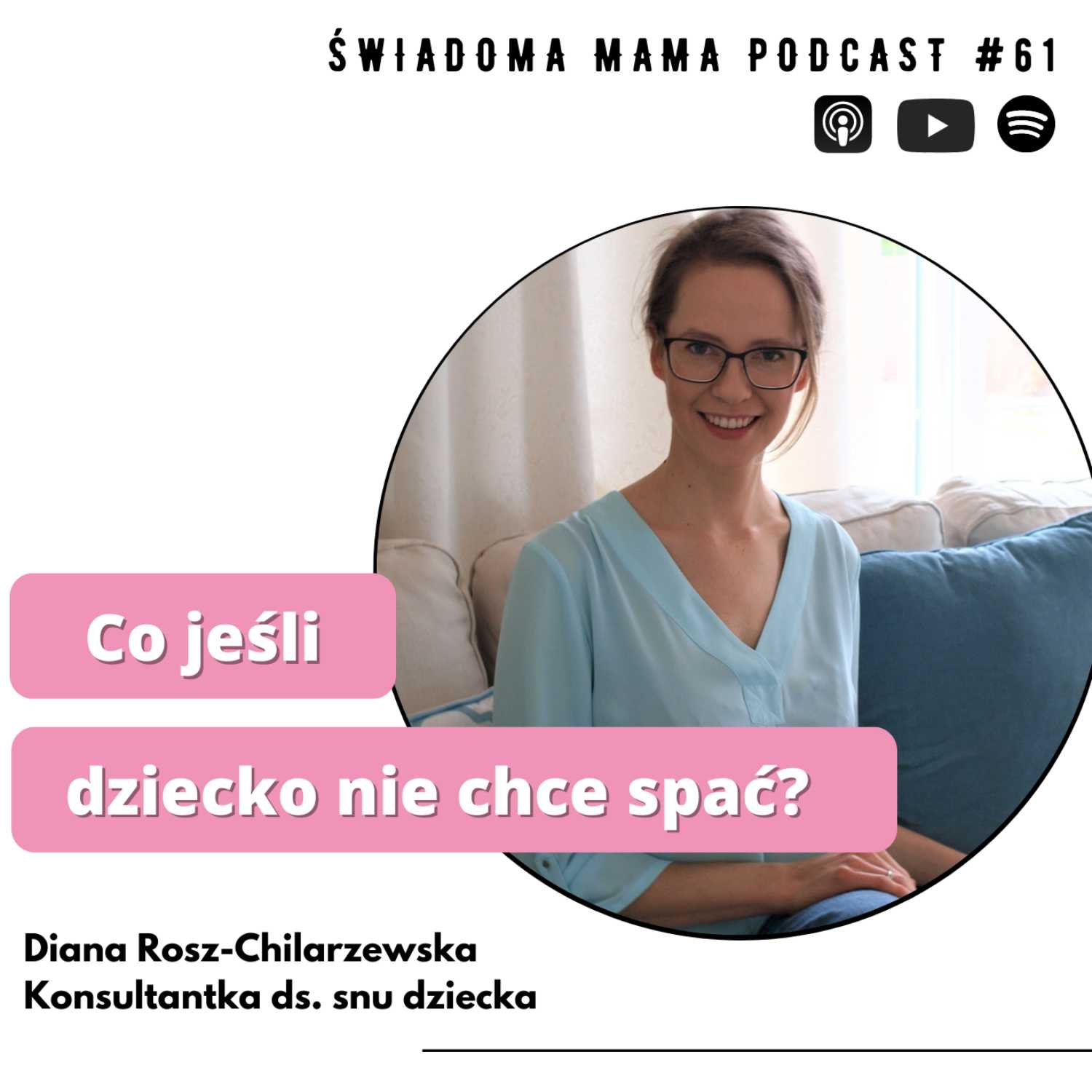 Co jeśli dziecko nie chce spać || Diana Rosz-Chilarzewska x Świadoma Mama Podcast #61