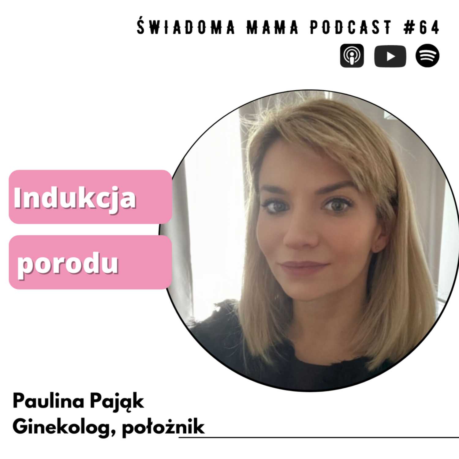Indukcja porodu || Paulina Pająk x Świadoma Mama Podcast #64