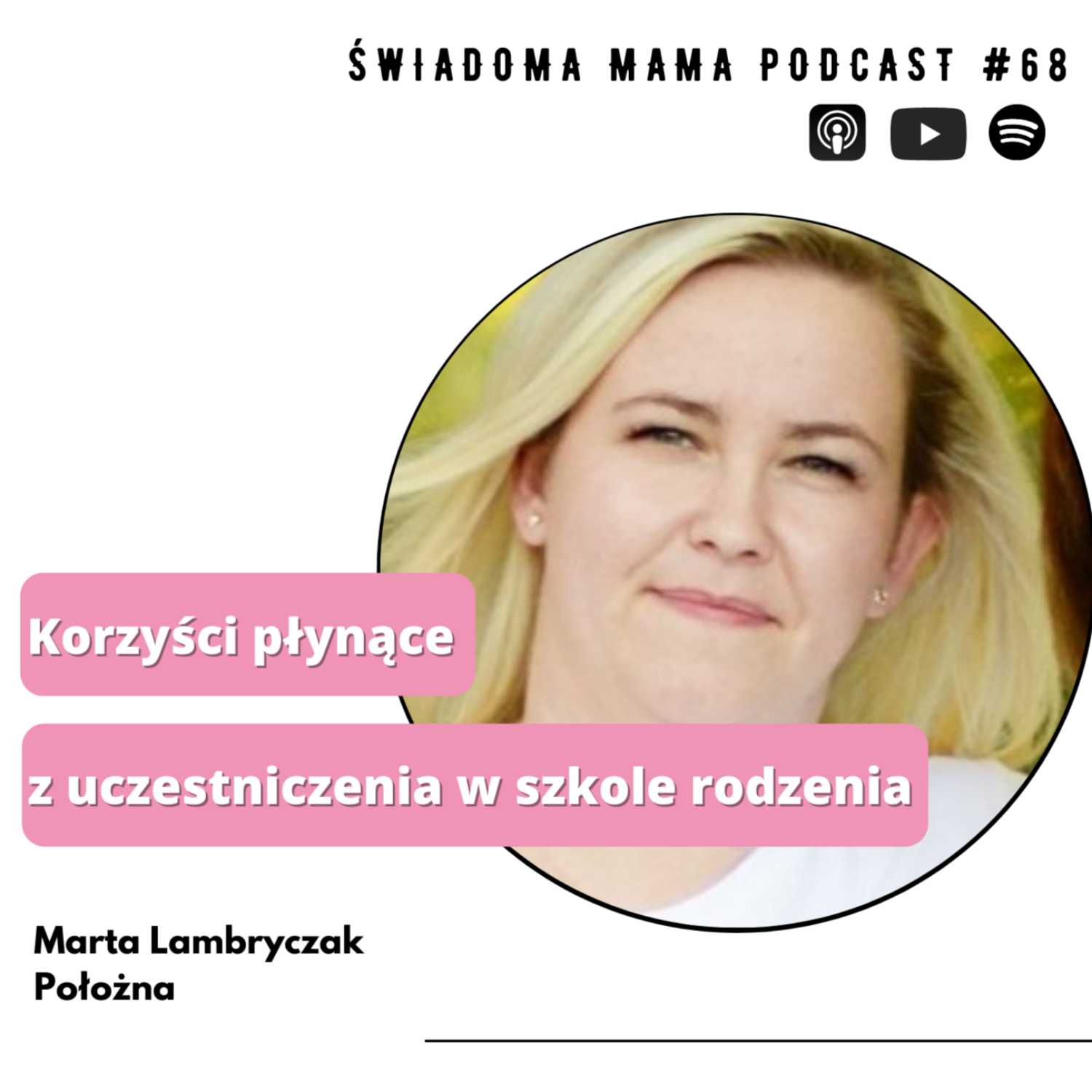 Korzyści płynące z uczestniczenia w szkole rodzenia || Marta Lambryczak x Świadoma Mama Podcast #68
