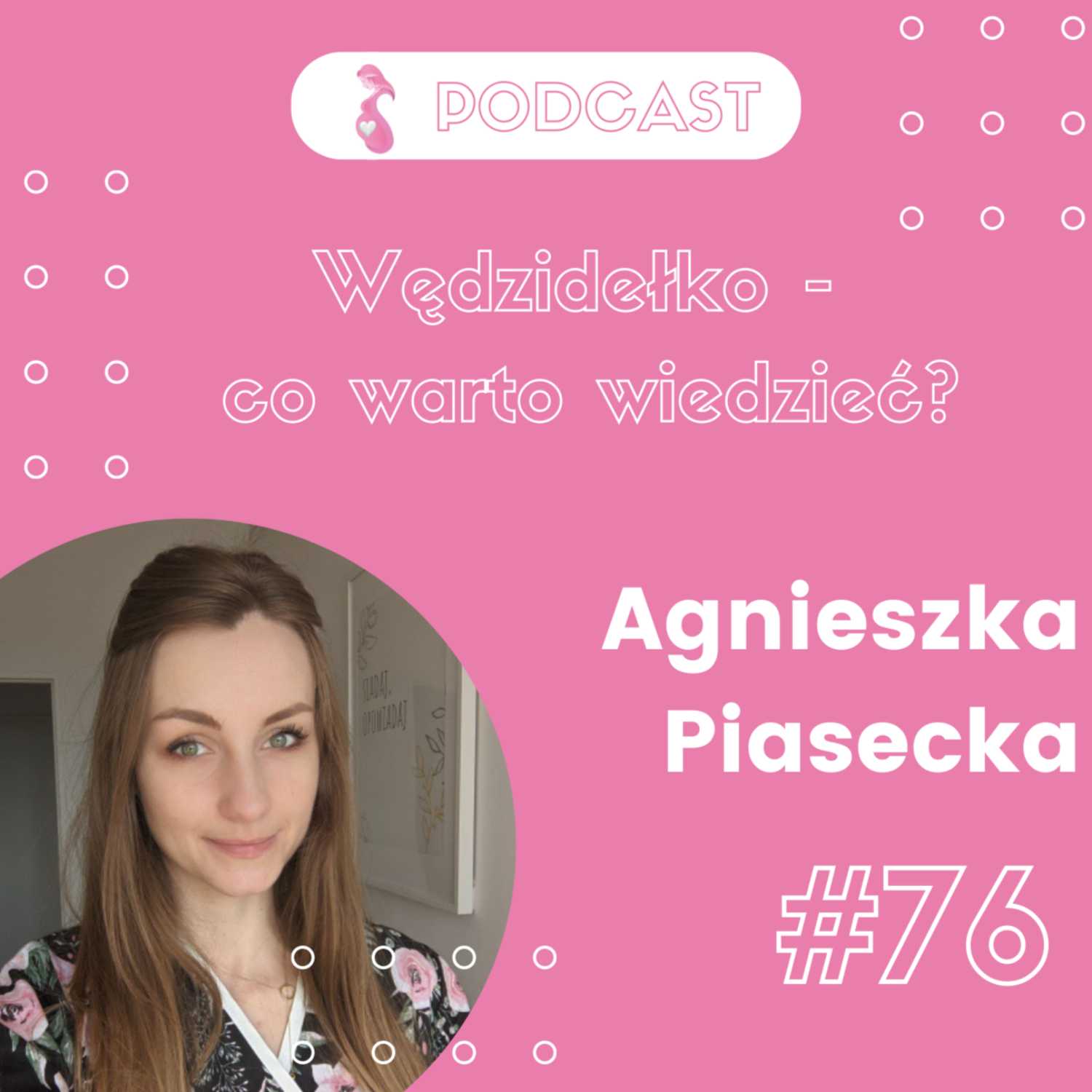 Wędzidełko - co warto wiedzieć? || Agnieszka Piasecka x Świadoma Mama Podcast #76