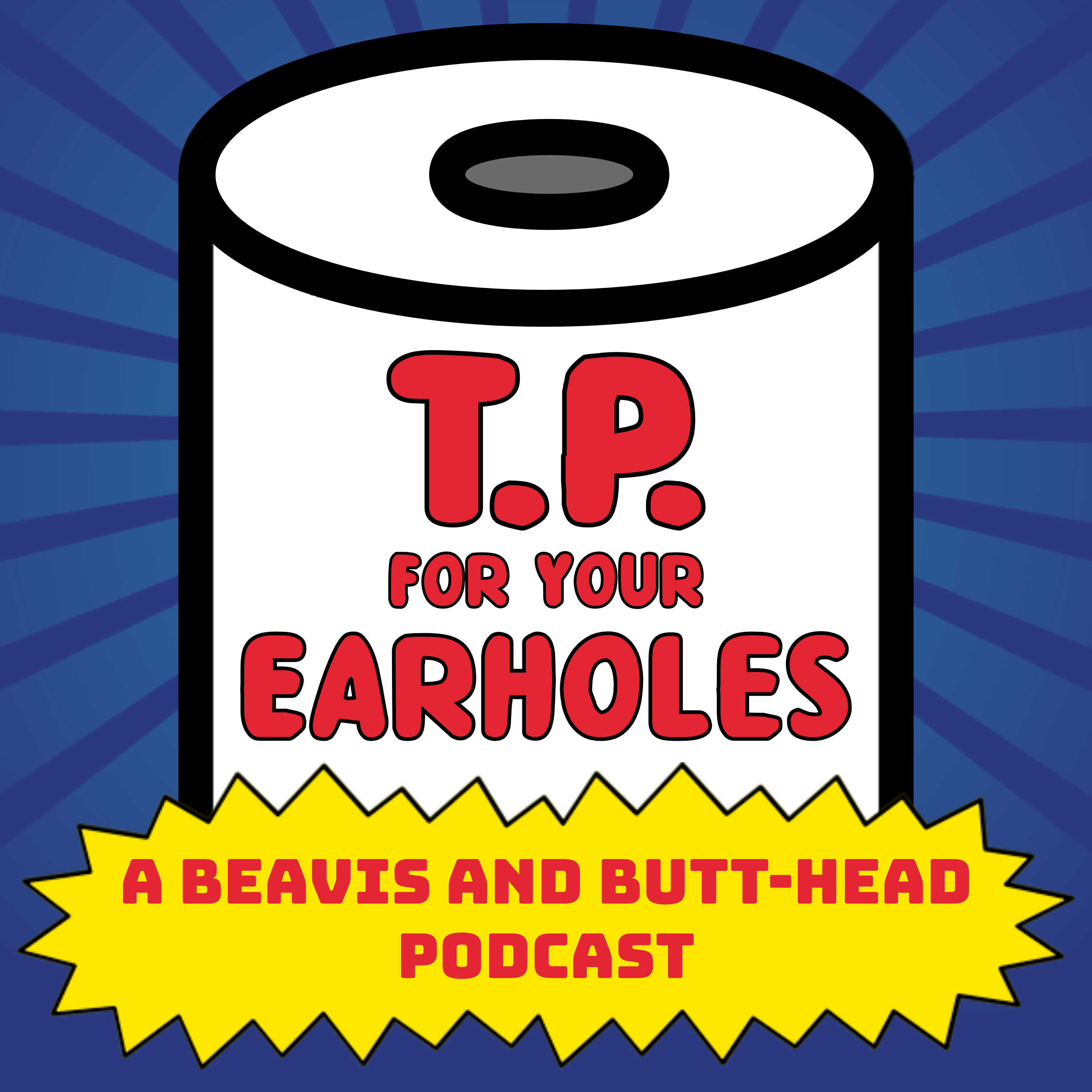 T.P. For Your Earholes: A Beavis and Butt-Head Podcast