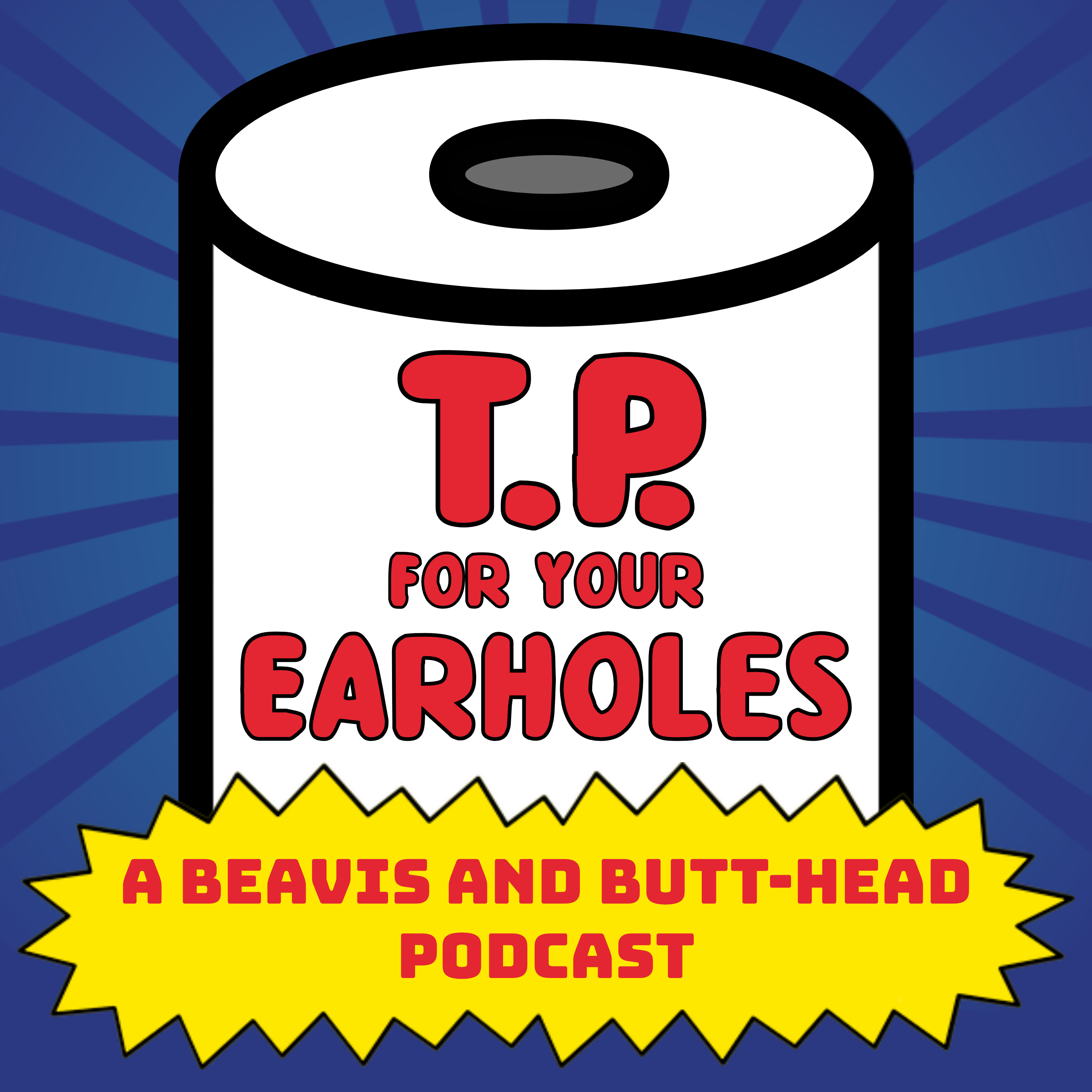 T.P. For Your Earholes: A Beavis and Butt-Head Podcast
