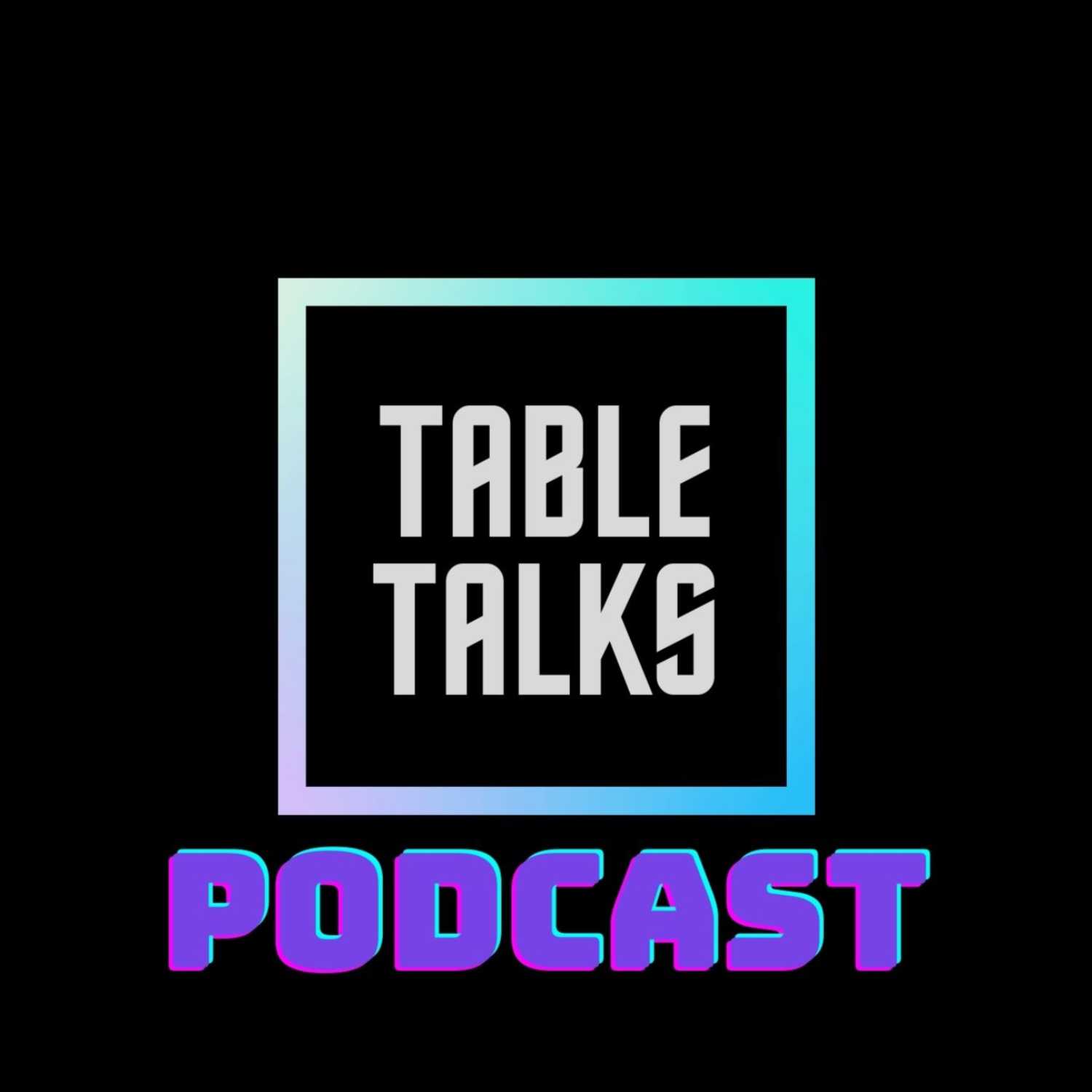 Table Talks