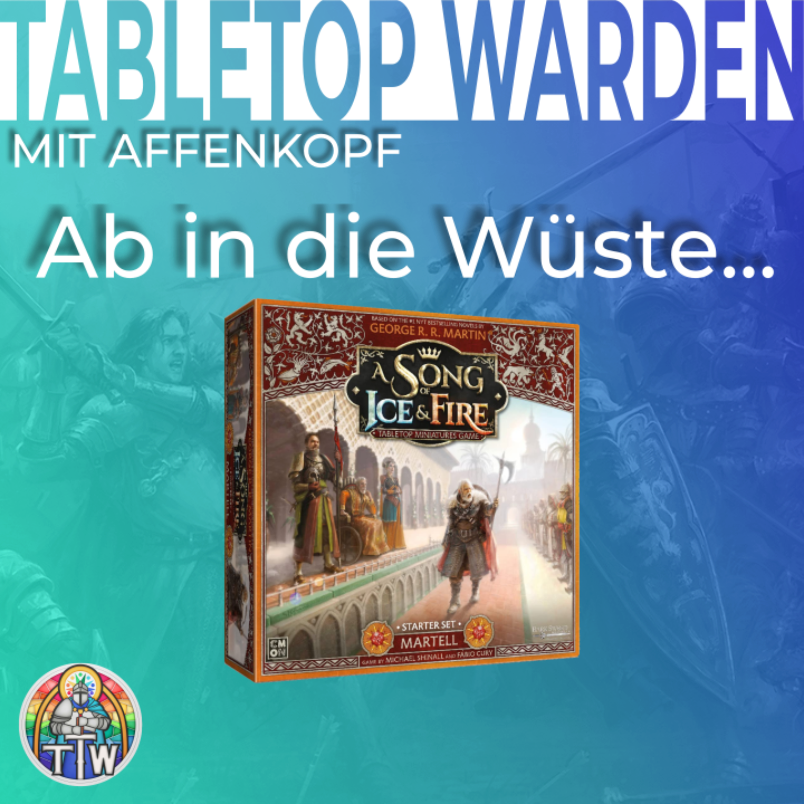 In die Wüste - MARTELLS - ASOIAF TMG episode artwork