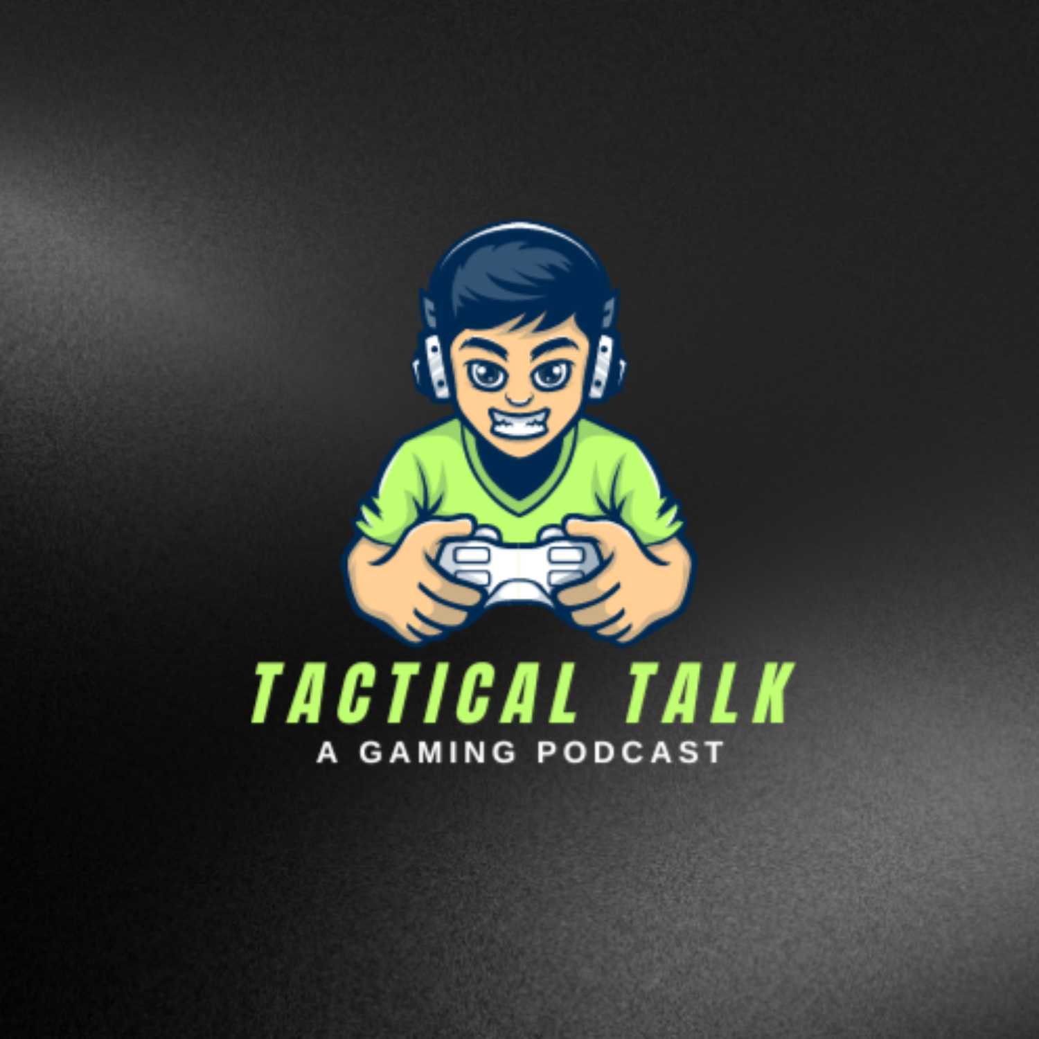 Tactical Talk: A Gaming Podcast