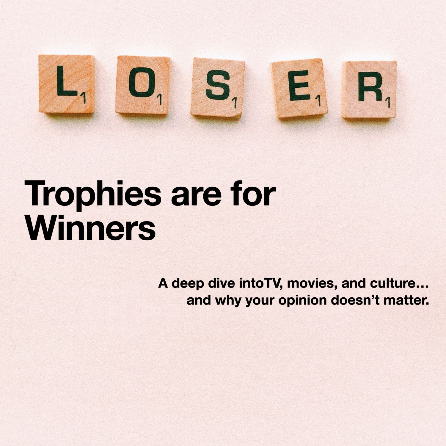 Trophies are for Winners