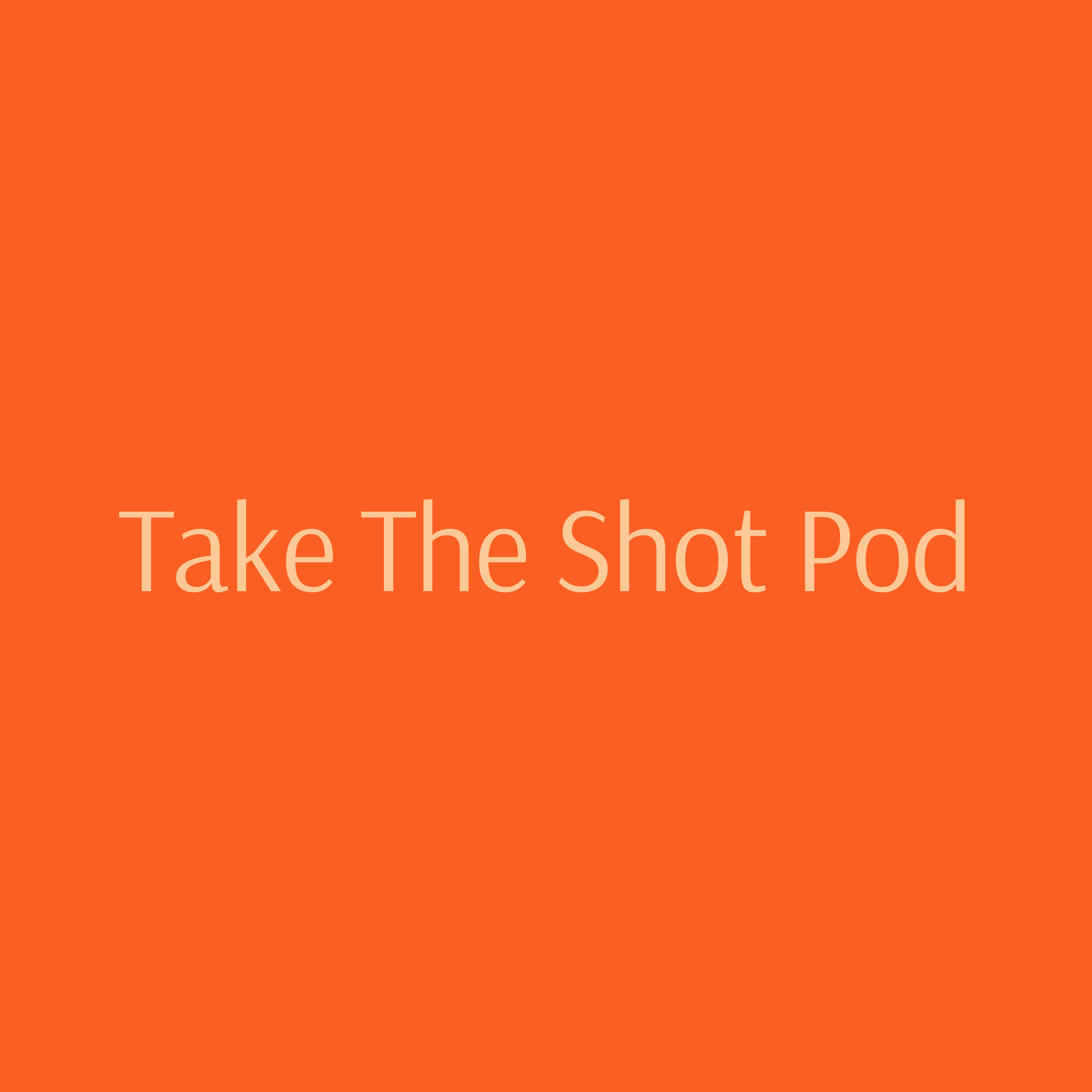 Take the Shot Pod