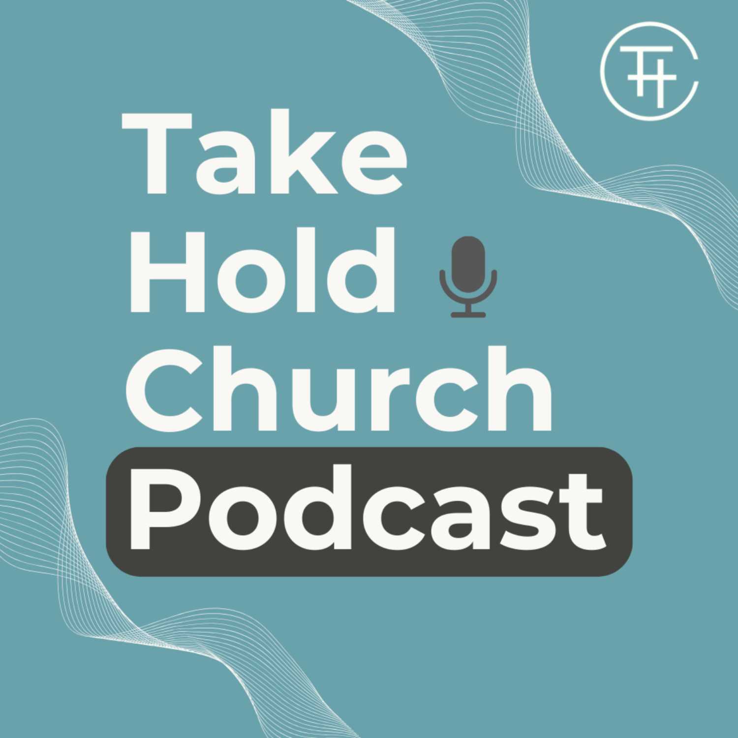 Take Hold Church podcast artwork