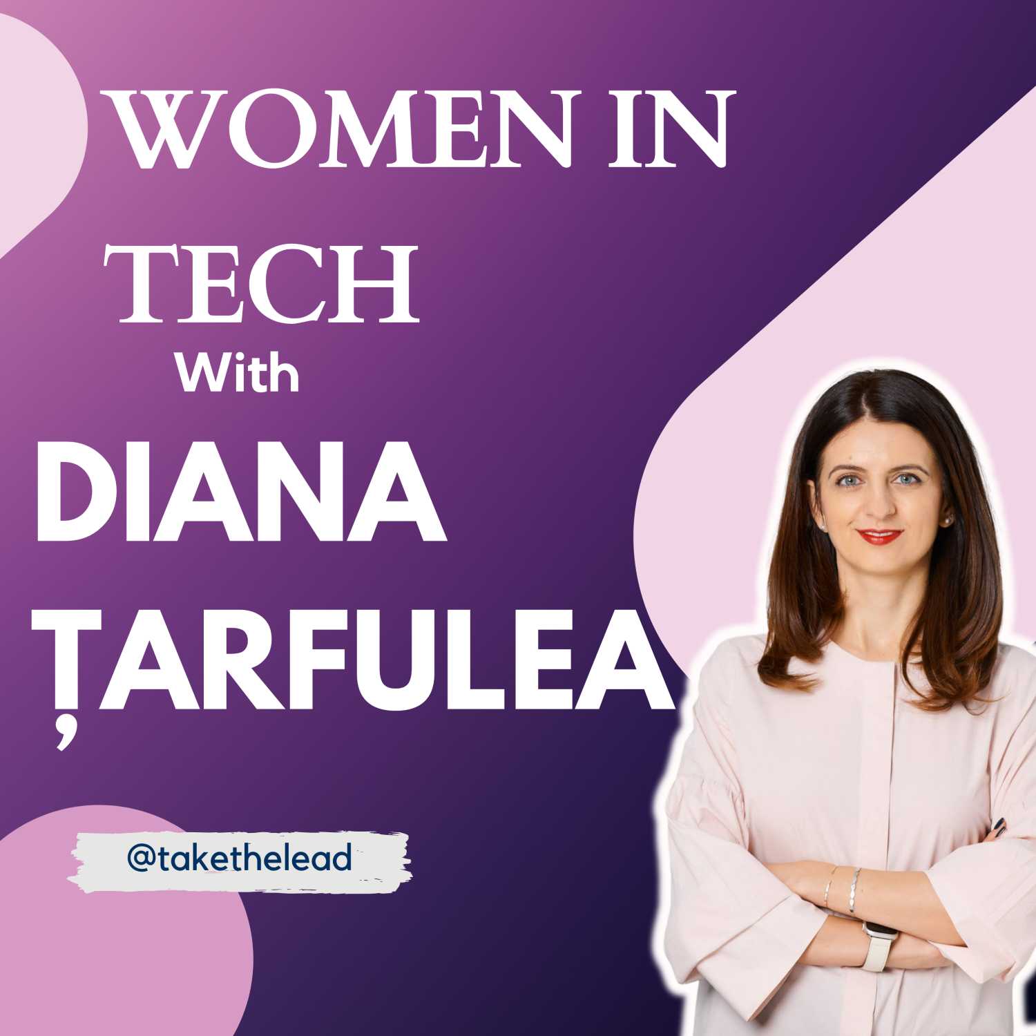 Women in Tech: A Conversation with Diana Țarfulea episode artwork