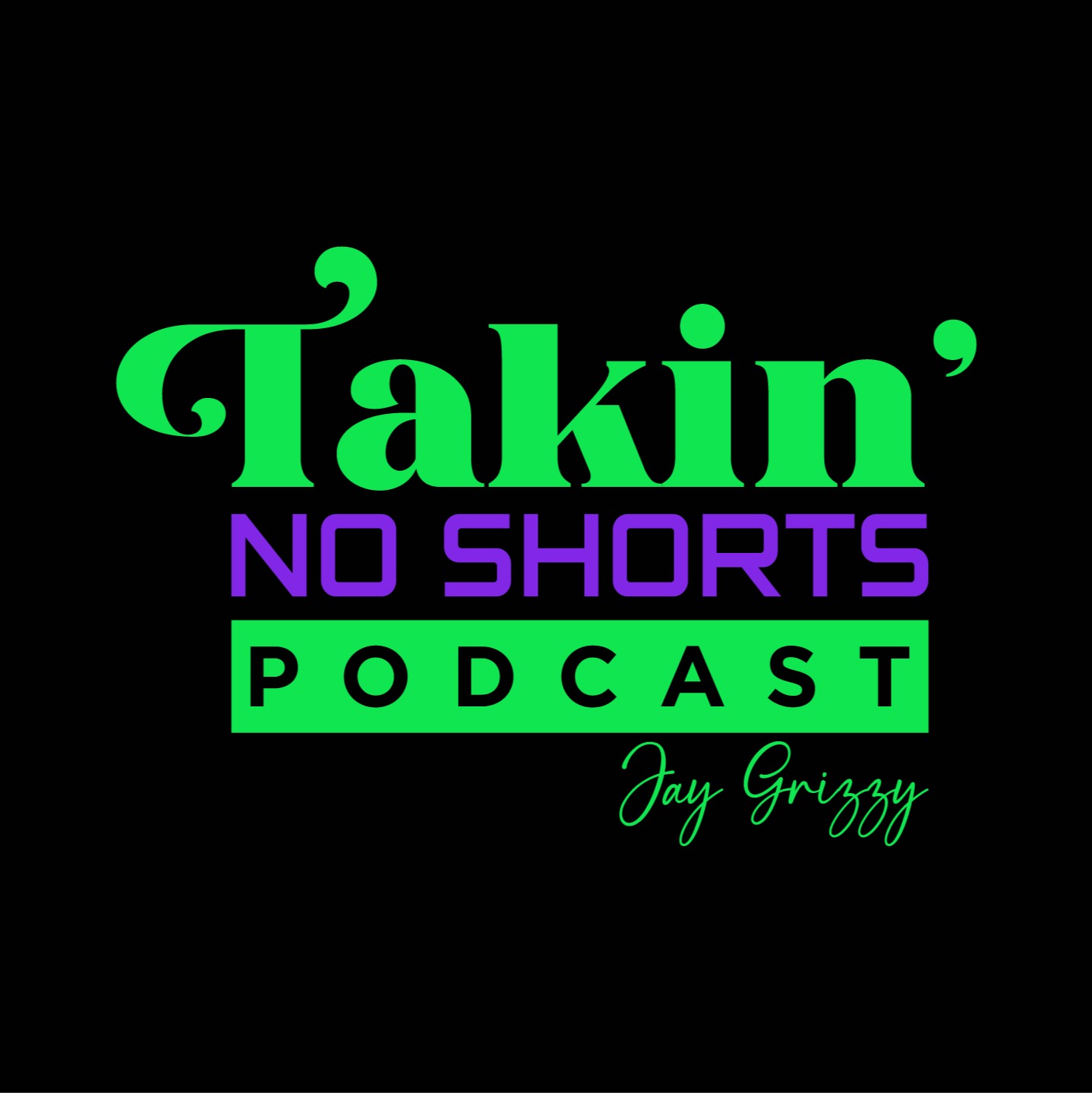 Takin\' No Shorts Podcast