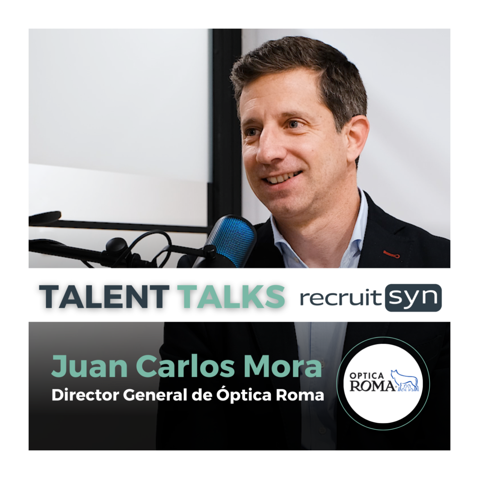 Cómo gestionar una Óptica RENTABLE en un mercado cada vez más competitivo | Juan Carlos Mora - Director General de Óptica Roma episode artwork