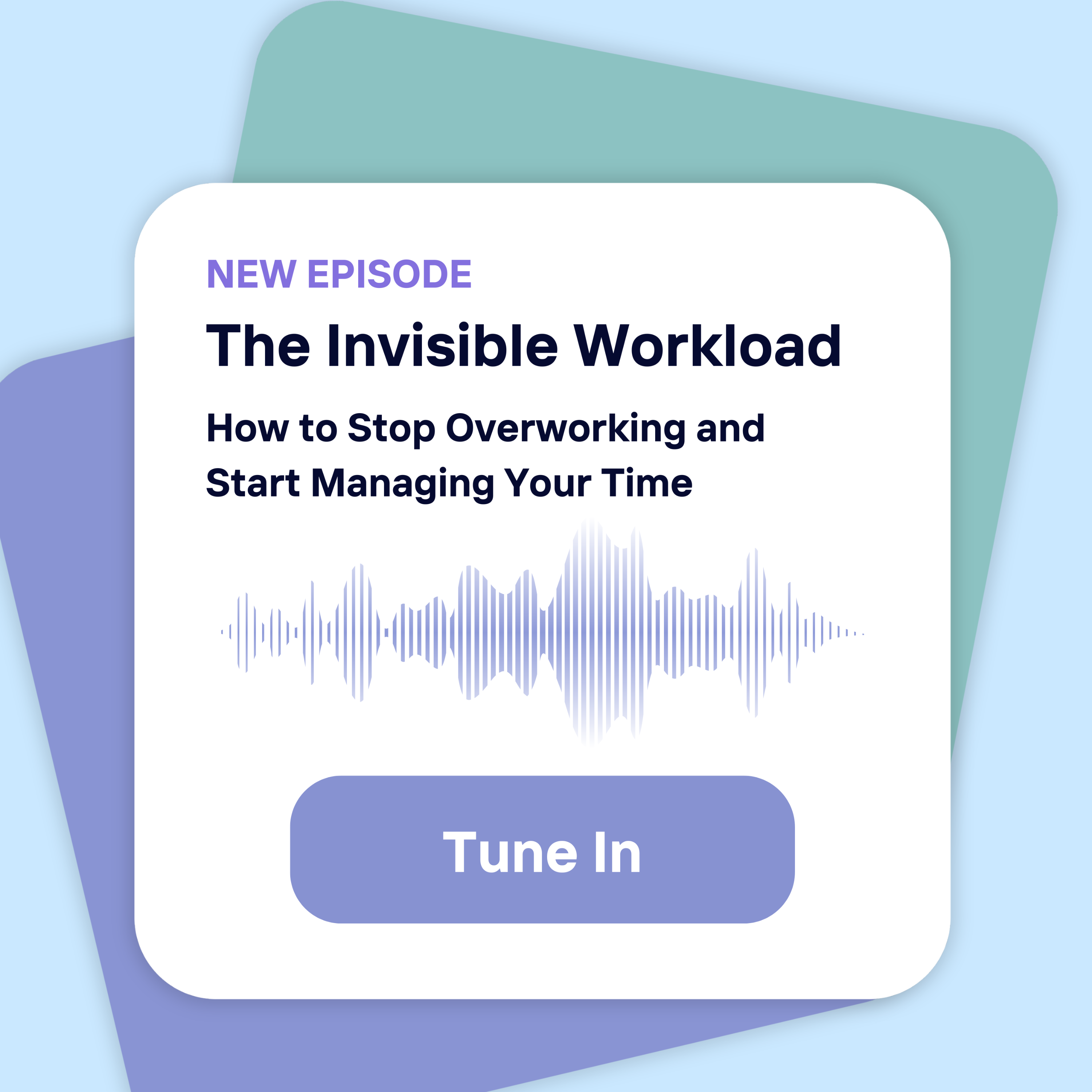 Stop Overworking, Start Managing: An Invisible Workload Audit episode artwork
