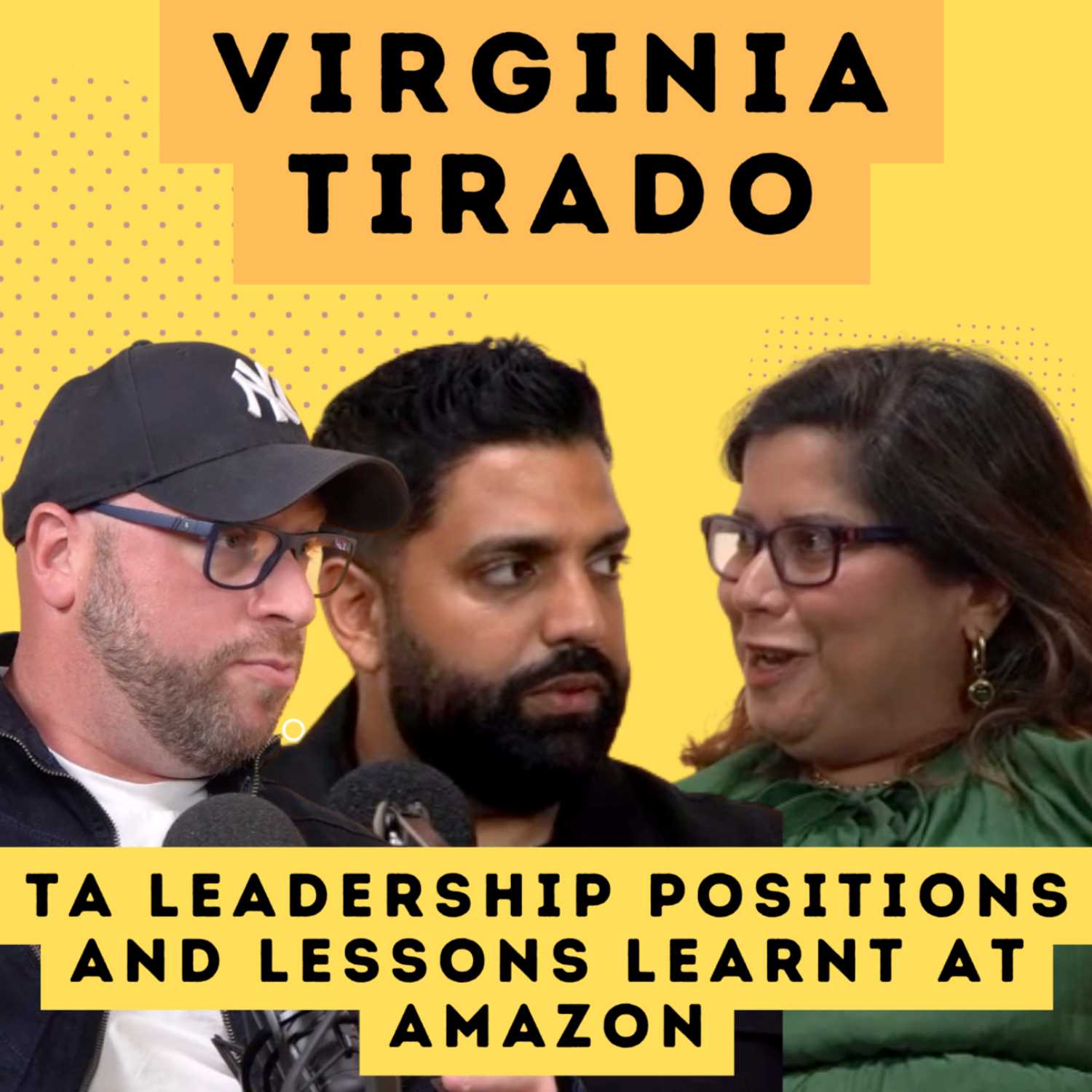 EP06 - Virginia Tirado - Talent Executive - Moving from Operations to TA Leadership Positions and Lessons Learnt at Amazon