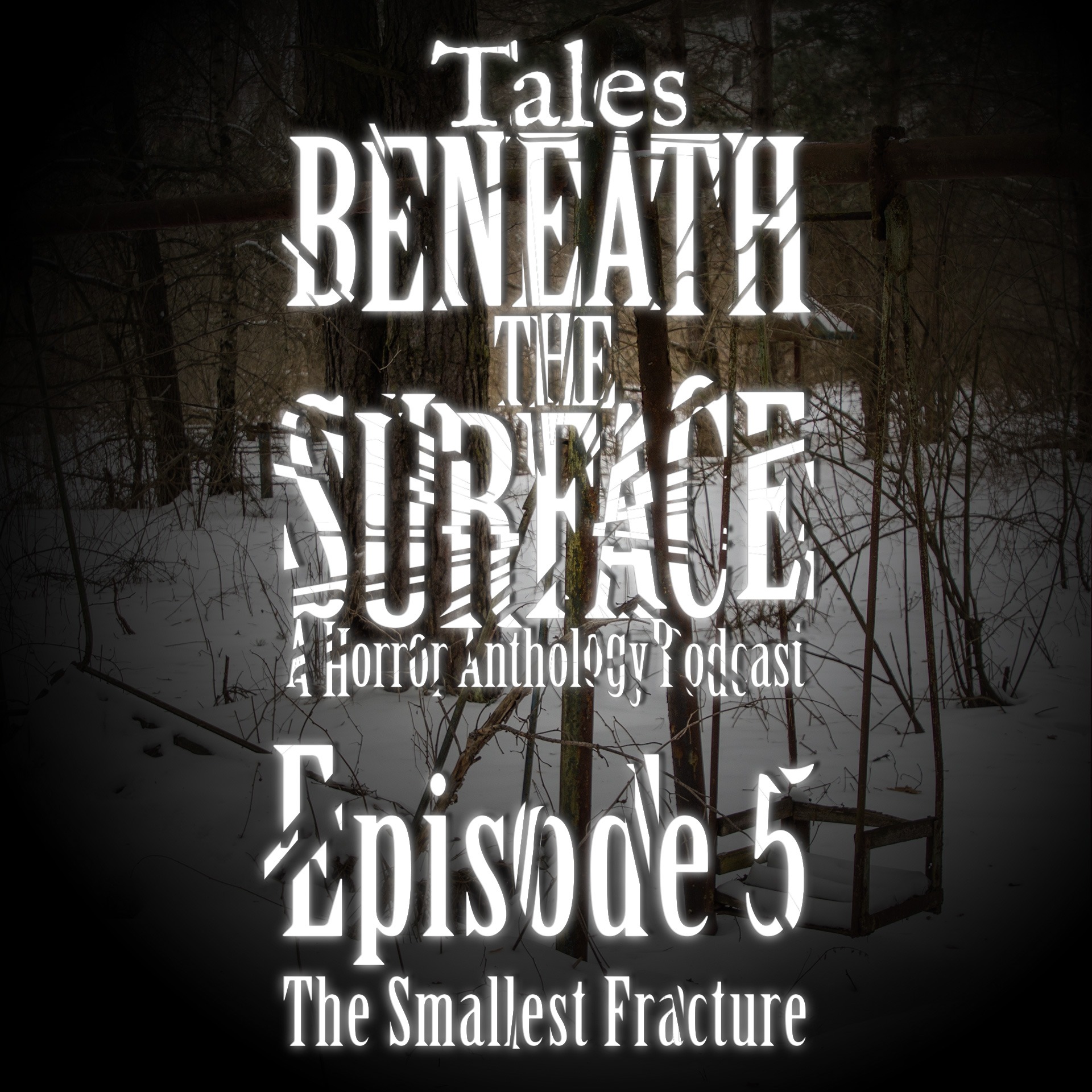 The Smallest Fracture: Episode 05