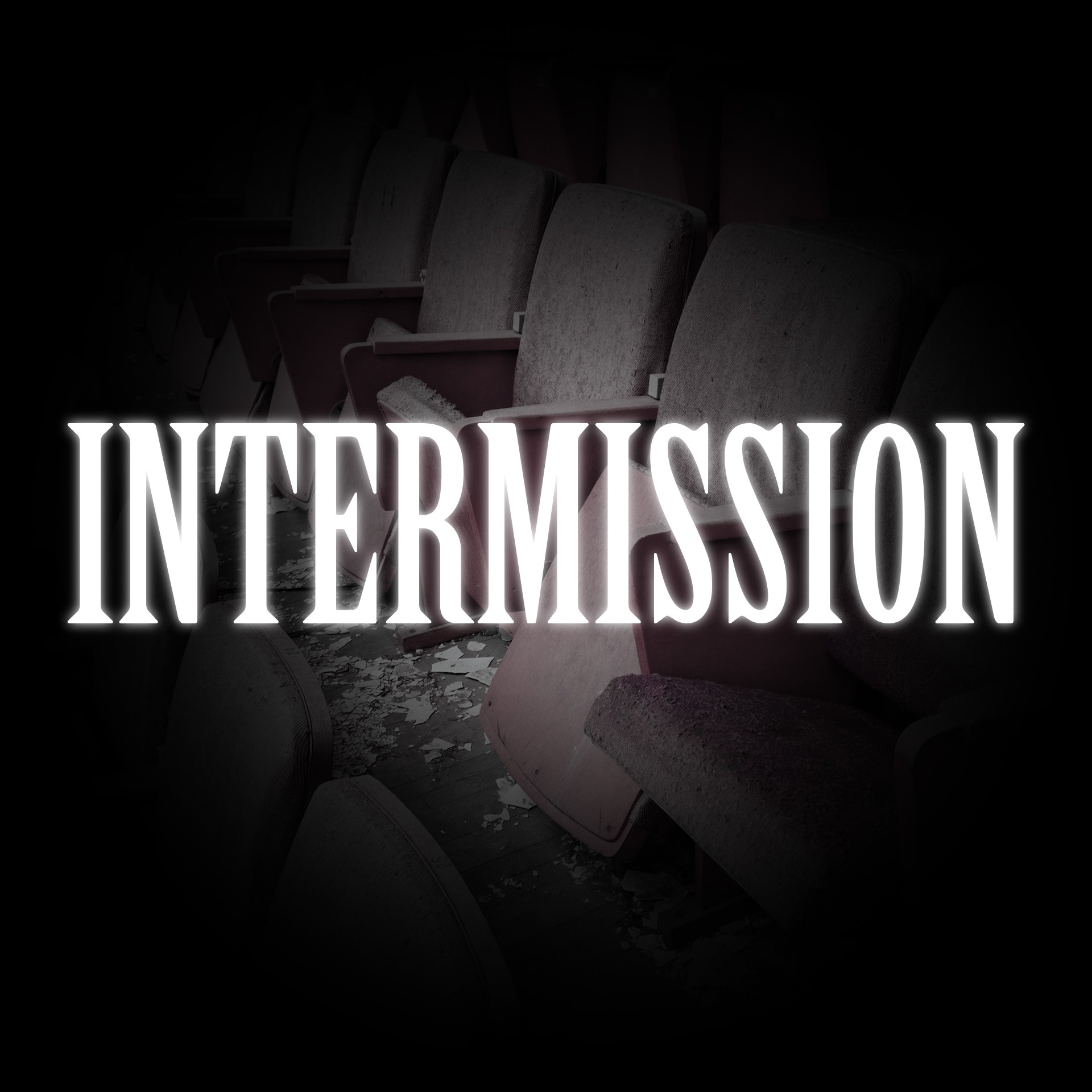 INTERMISSION