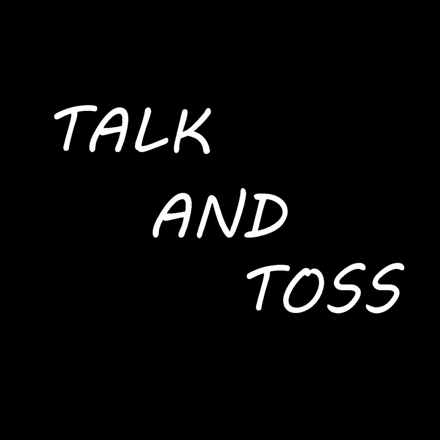 Talk and Toss podcast artwork