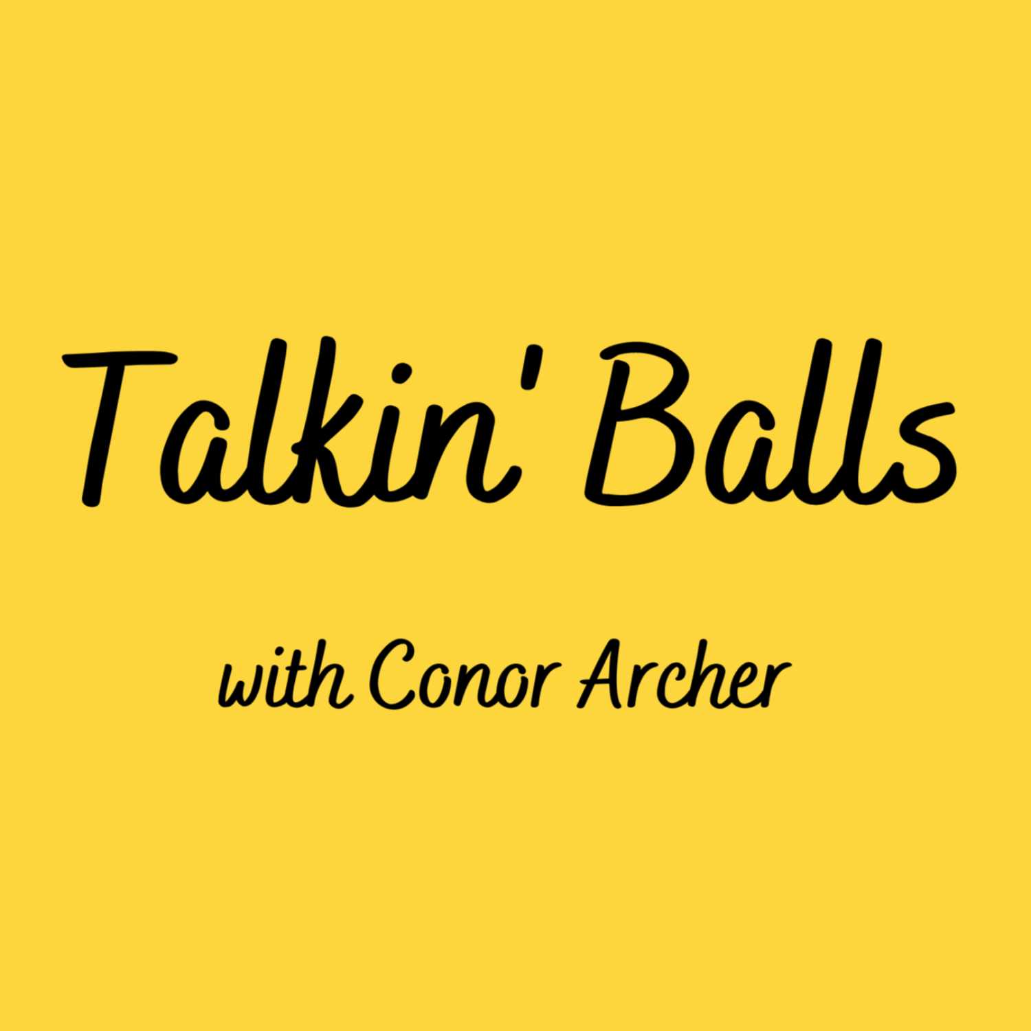 Talkin\' Balls Podcast with Conor Archer