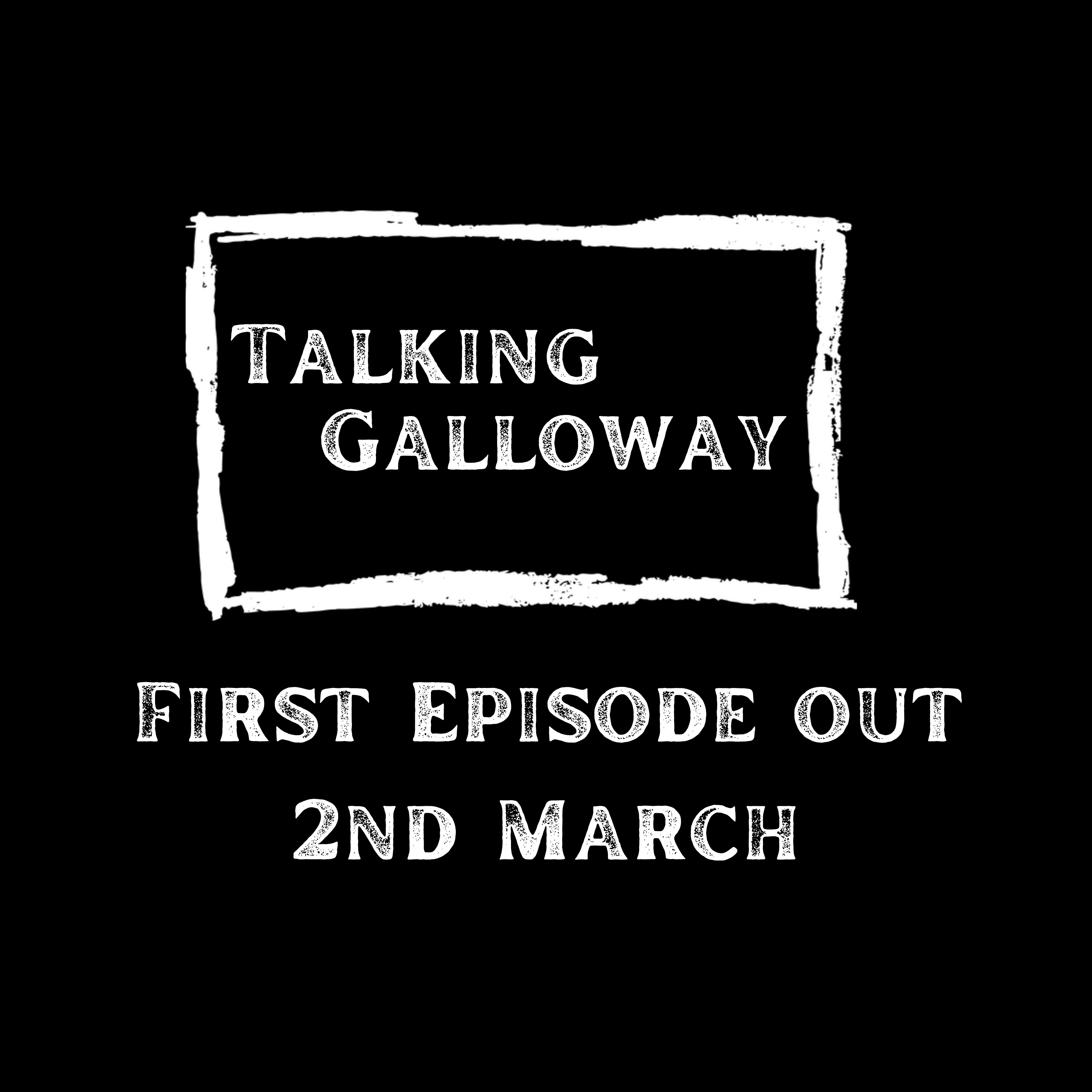 Introducing the Talking Galloway Podcast episode artwork