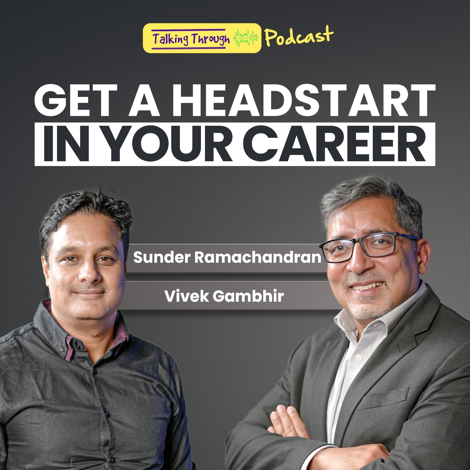 Corporate Leaders Explain Ways to Headstart Your Career: Feat. Vivek Gambhir and Sunder Ramachandran episode artwork