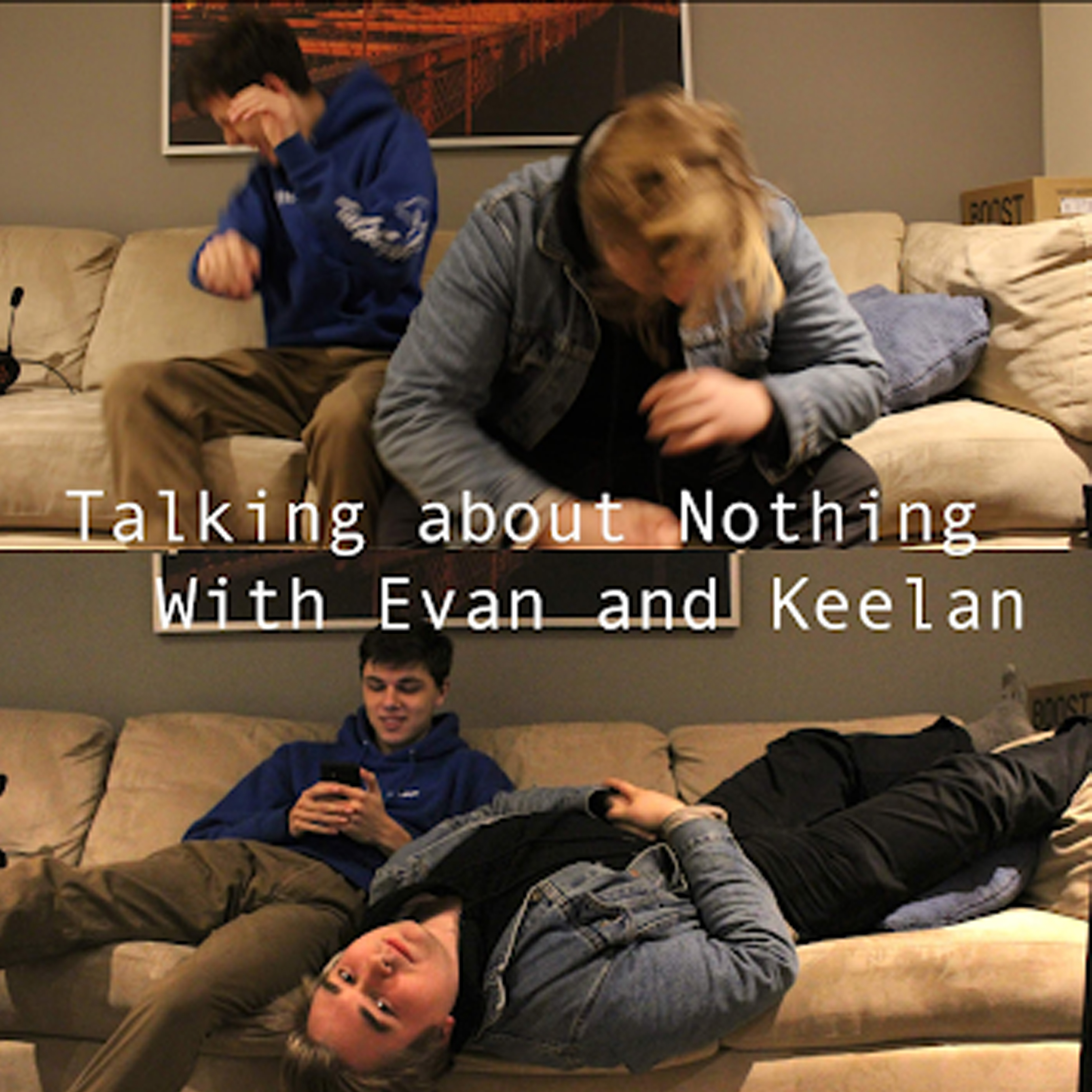 Talking About Nothing with Evan and Keelan