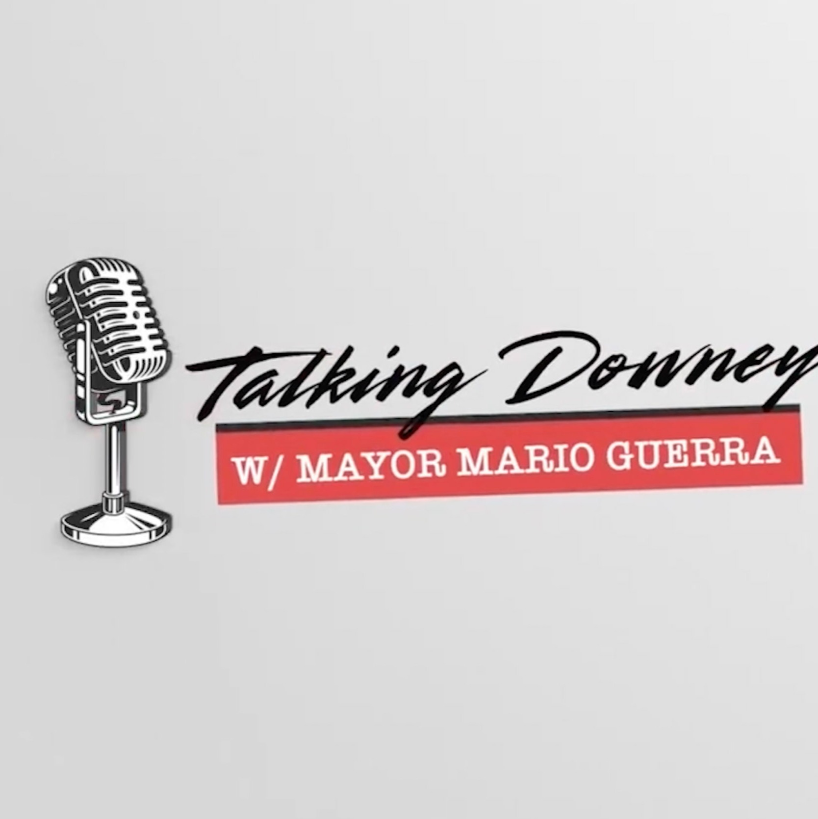 Talking Downey with Mayor Mario Guerra