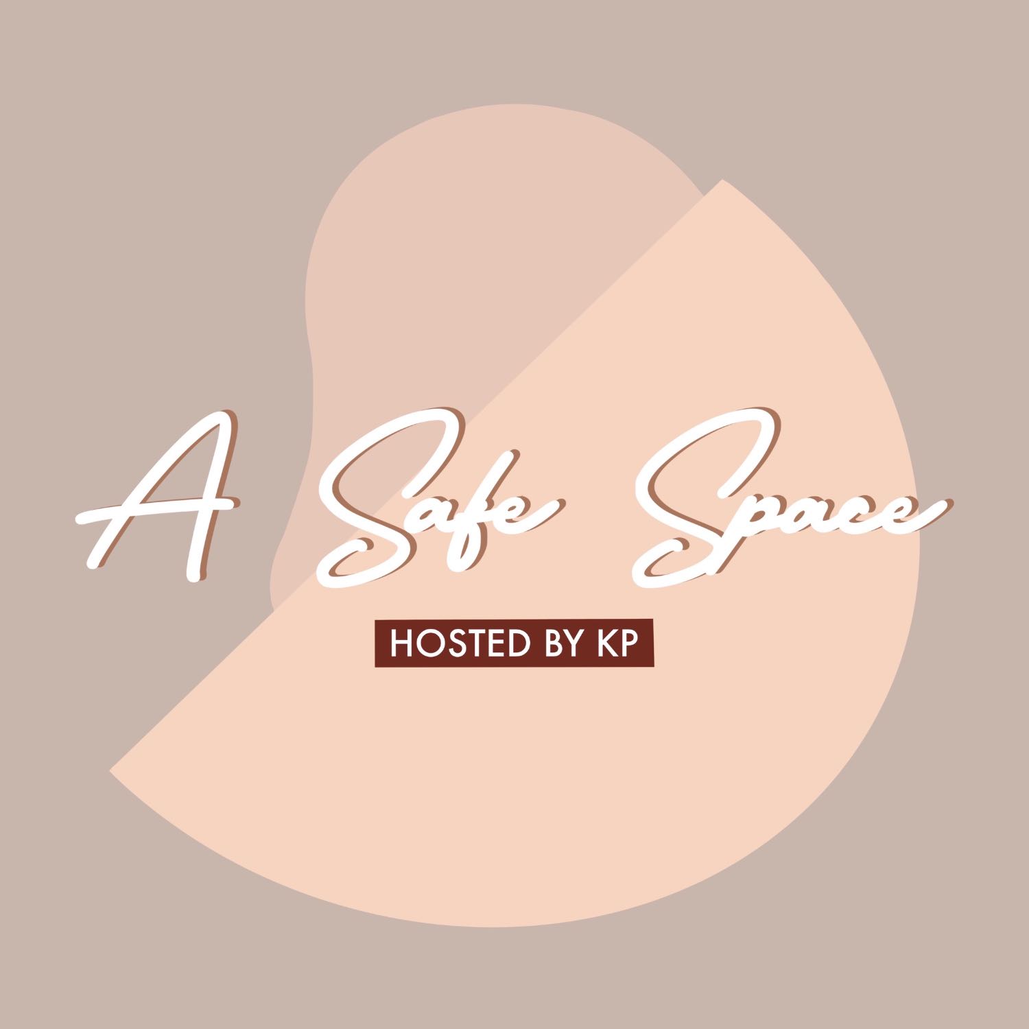 A Safe Space Hosted by KP