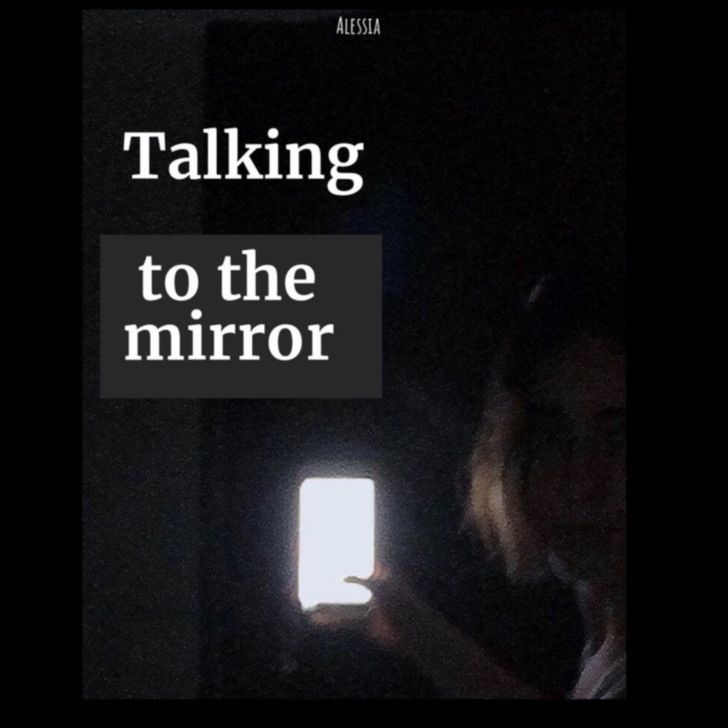 Talking to the mirror 