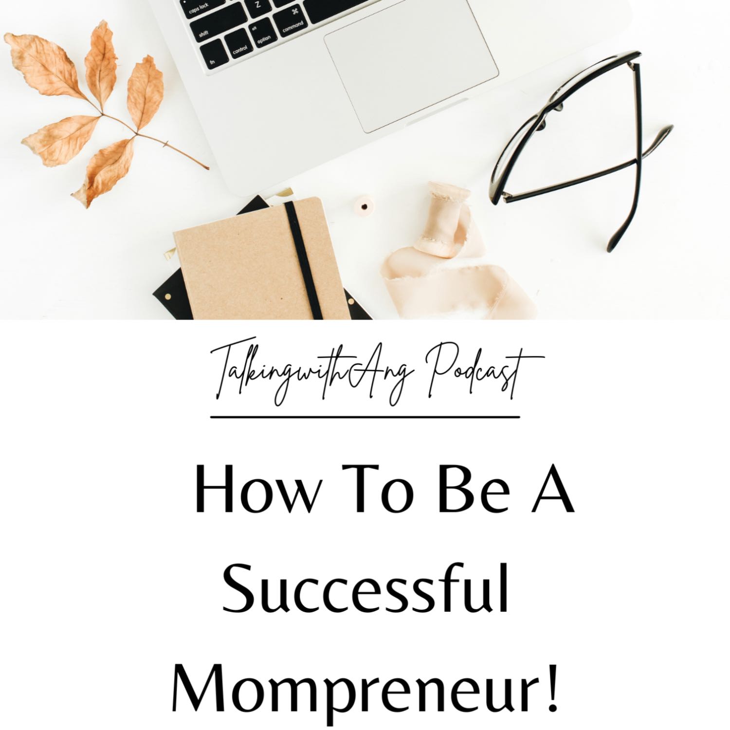 Season 2 (Episode 1) How To Be A Successful Mompreneur ! episode artwork
