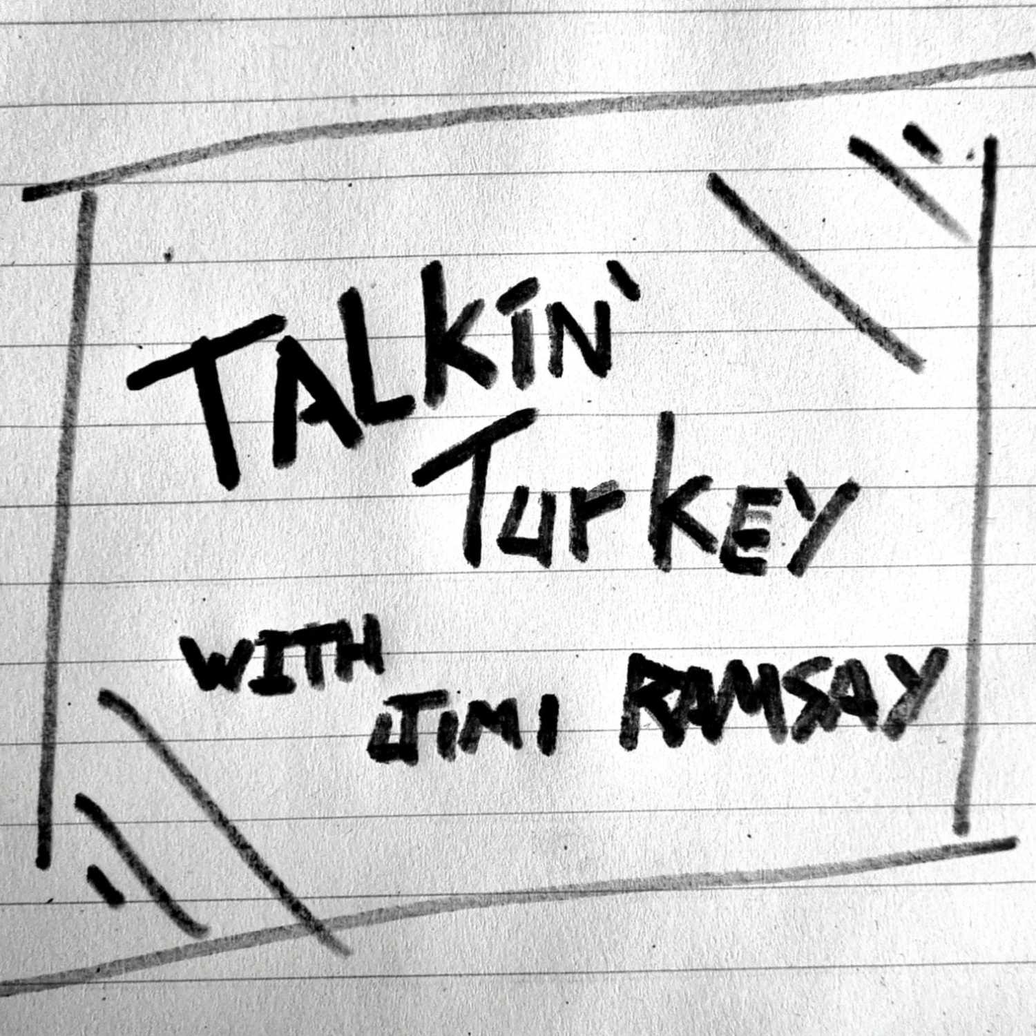 Talkin\' Turkey with Jimi Ramsay